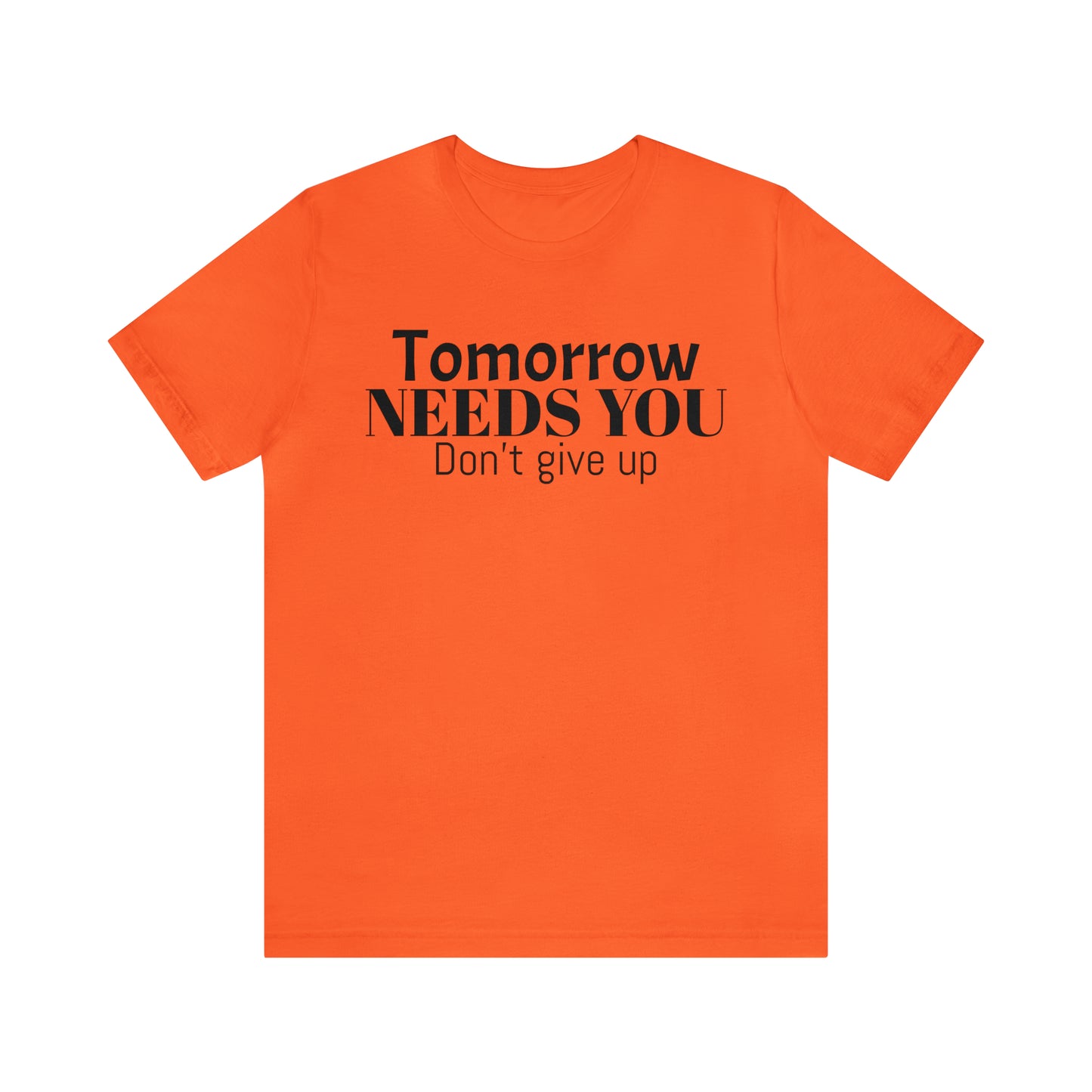 Tomorrow Needs You Unisex Jersey Short Sleeve Tee