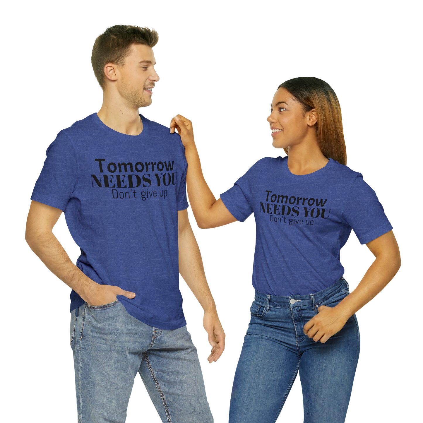 Tomorrow Needs You Unisex Jersey Short Sleeve Tee