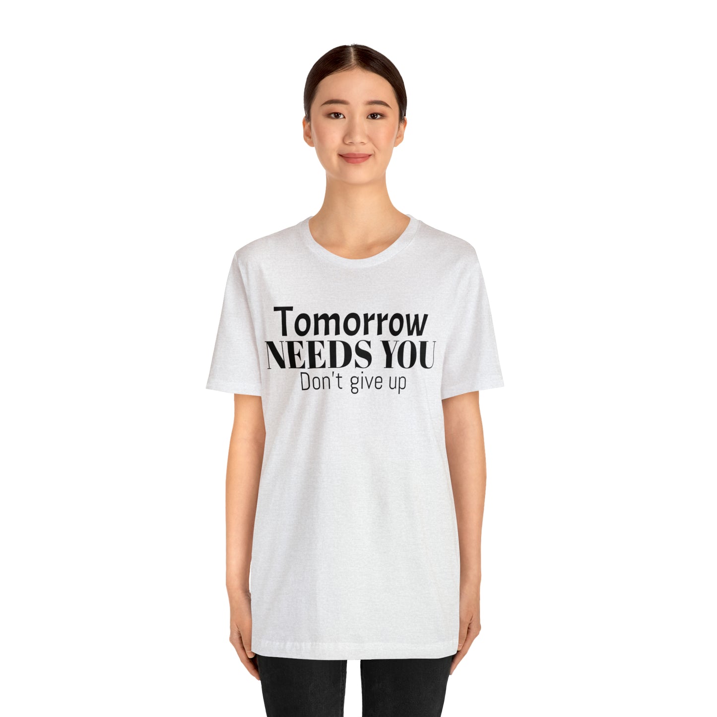 Tomorrow Needs You Unisex Jersey Short Sleeve Tee