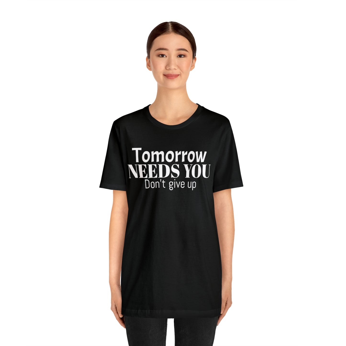 Tomorrow Needs You Unisex Jersey Short Sleeve Tee