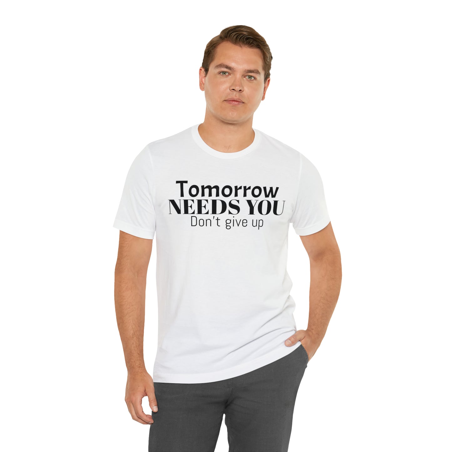 Tomorrow Needs You Unisex Jersey Short Sleeve Tee