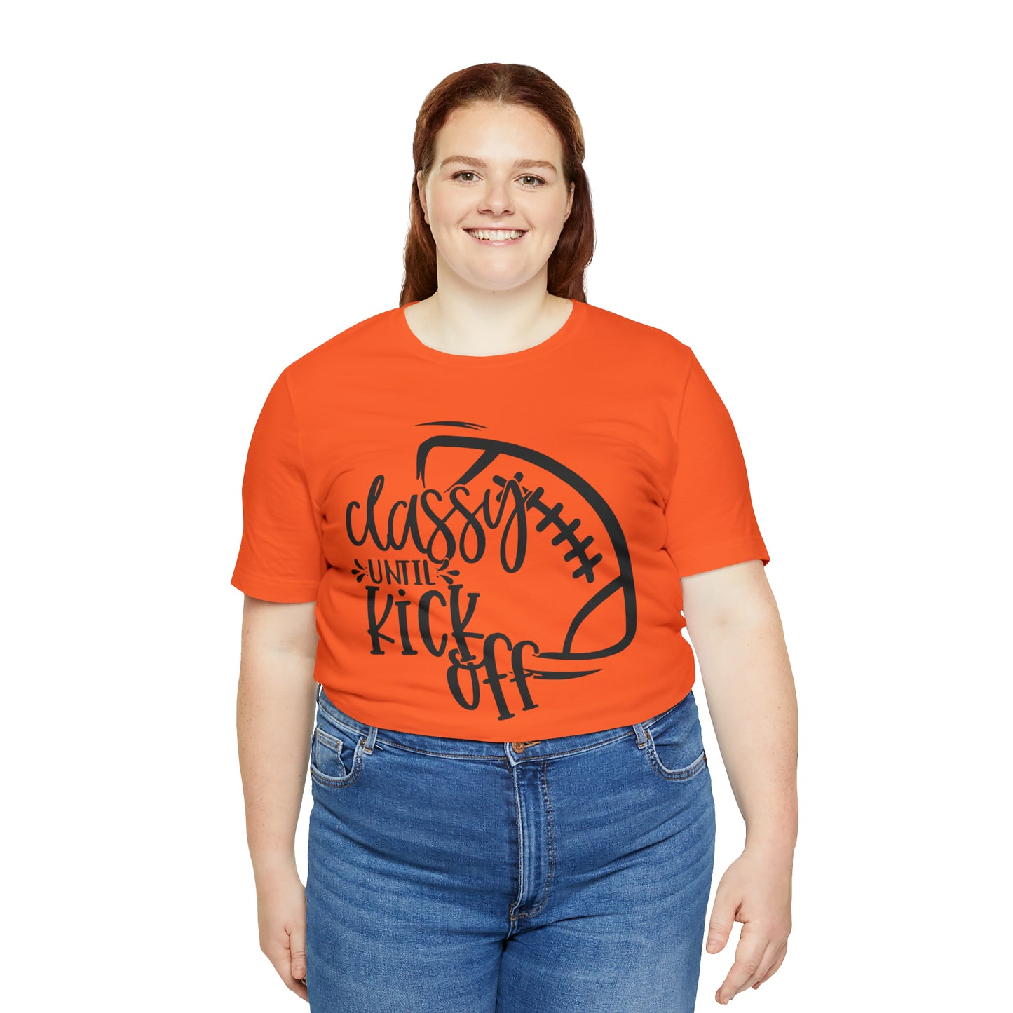 Classy Until Kickoff Football Unisex Jersey Short Sleeve Tee