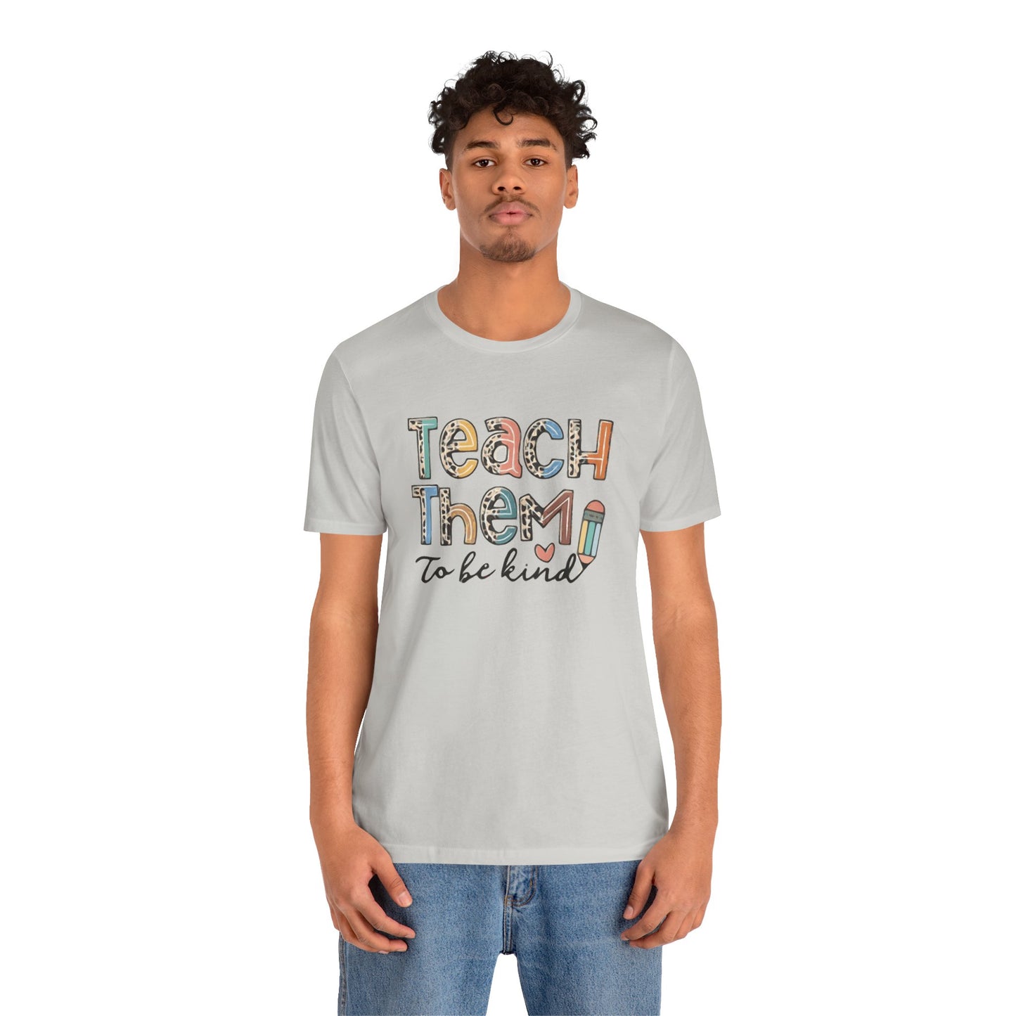 Teach Them To Be Kind Short Sleeve Tee
