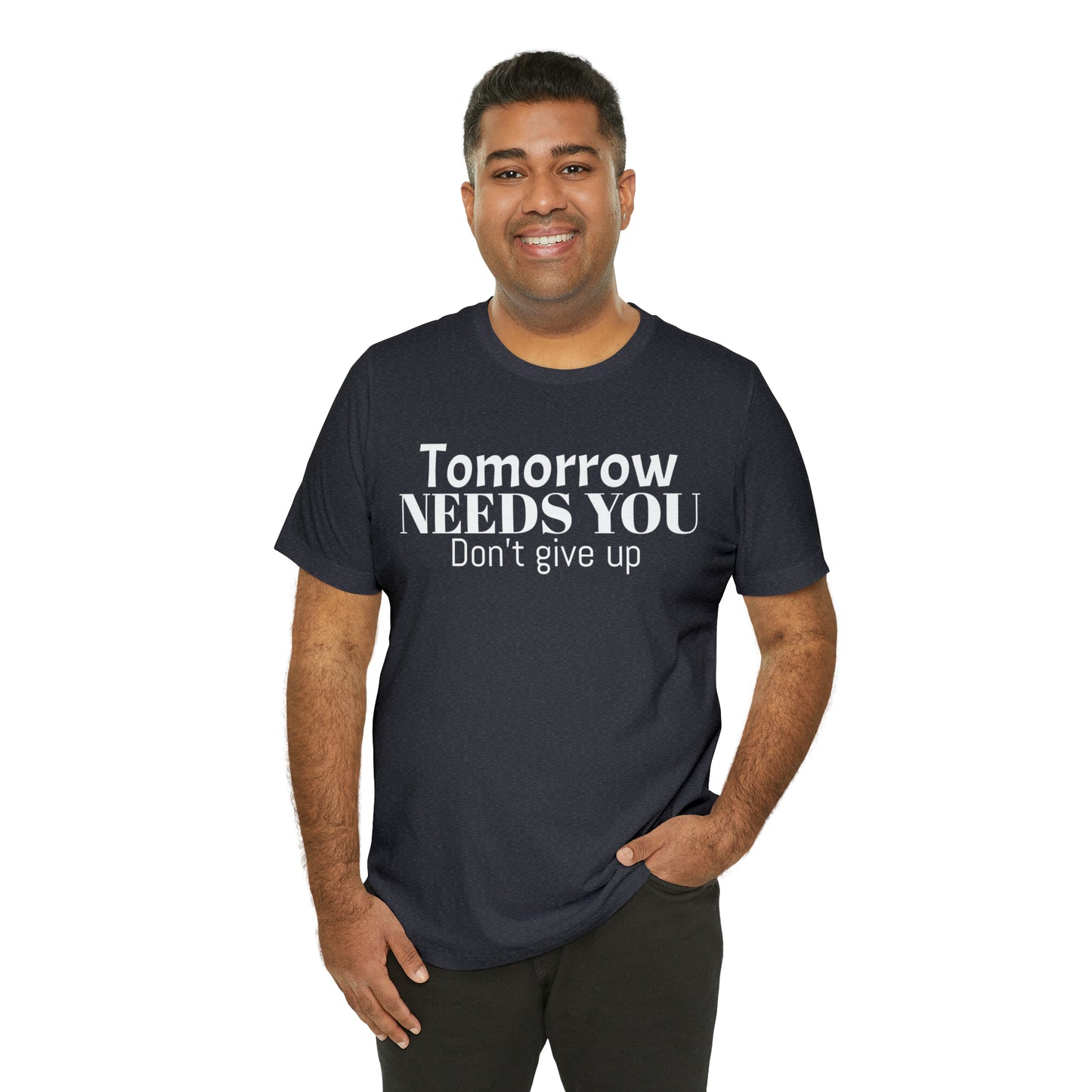 Tomorrow Needs You Unisex Jersey Short Sleeve Tee