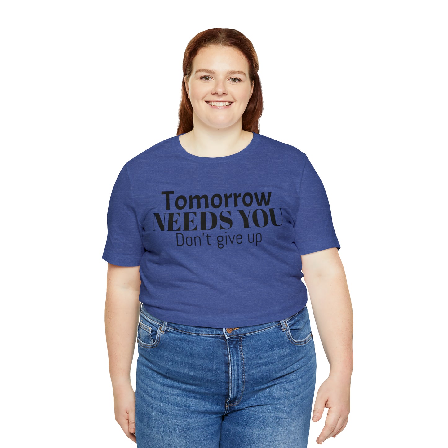 Tomorrow Needs You Unisex Jersey Short Sleeve Tee