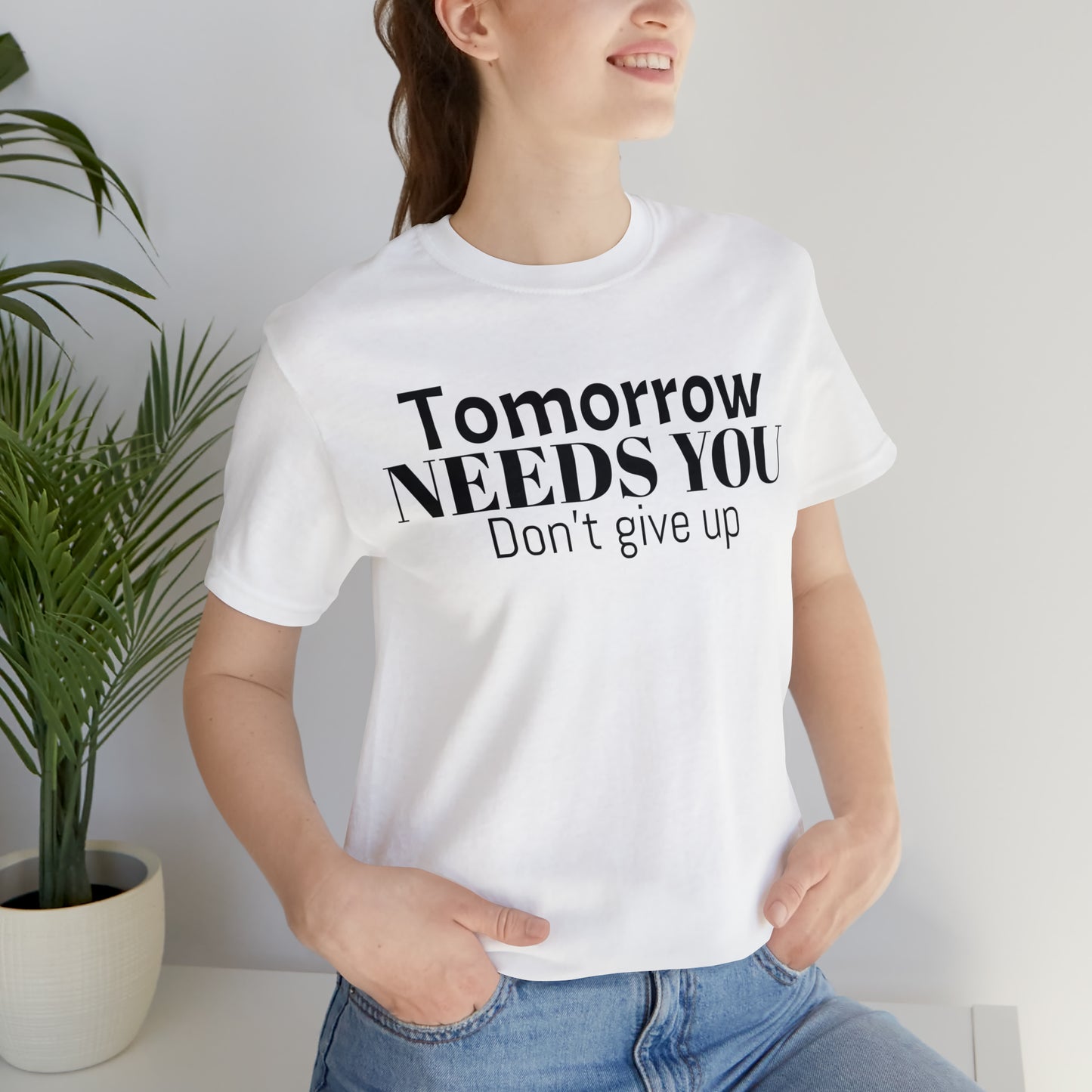 Tomorrow Needs You Unisex Jersey Short Sleeve Tee