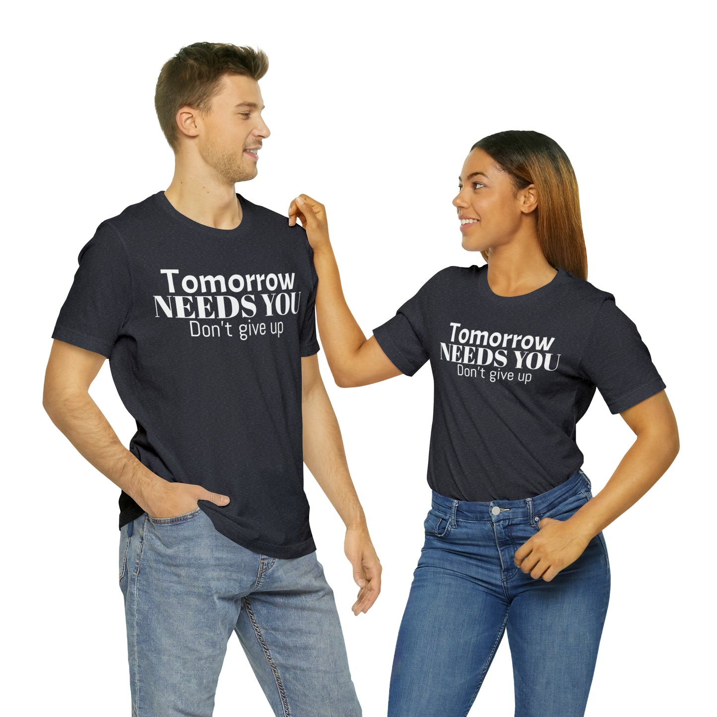 Tomorrow Needs You Unisex Jersey Short Sleeve Tee