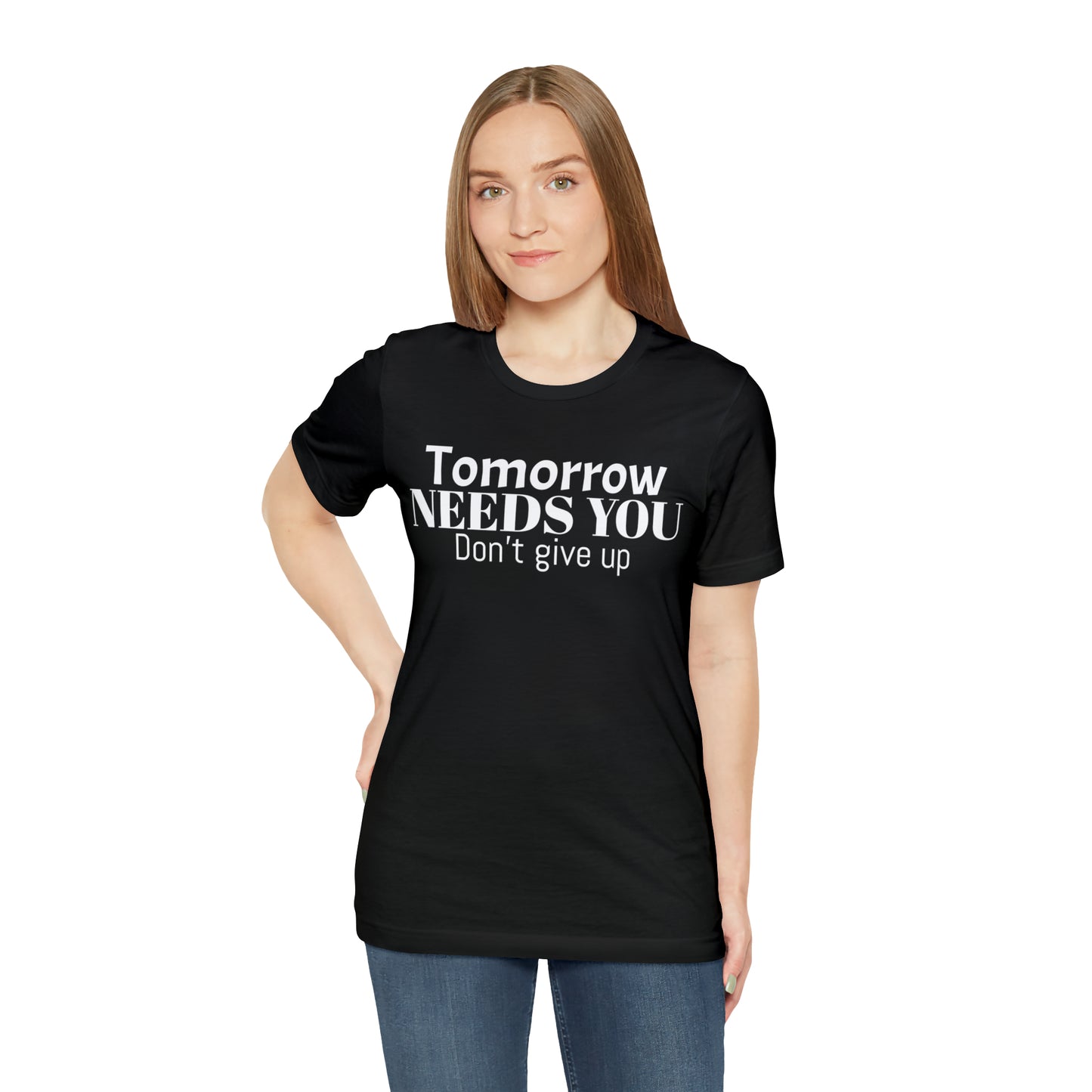 Tomorrow Needs You Unisex Jersey Short Sleeve Tee