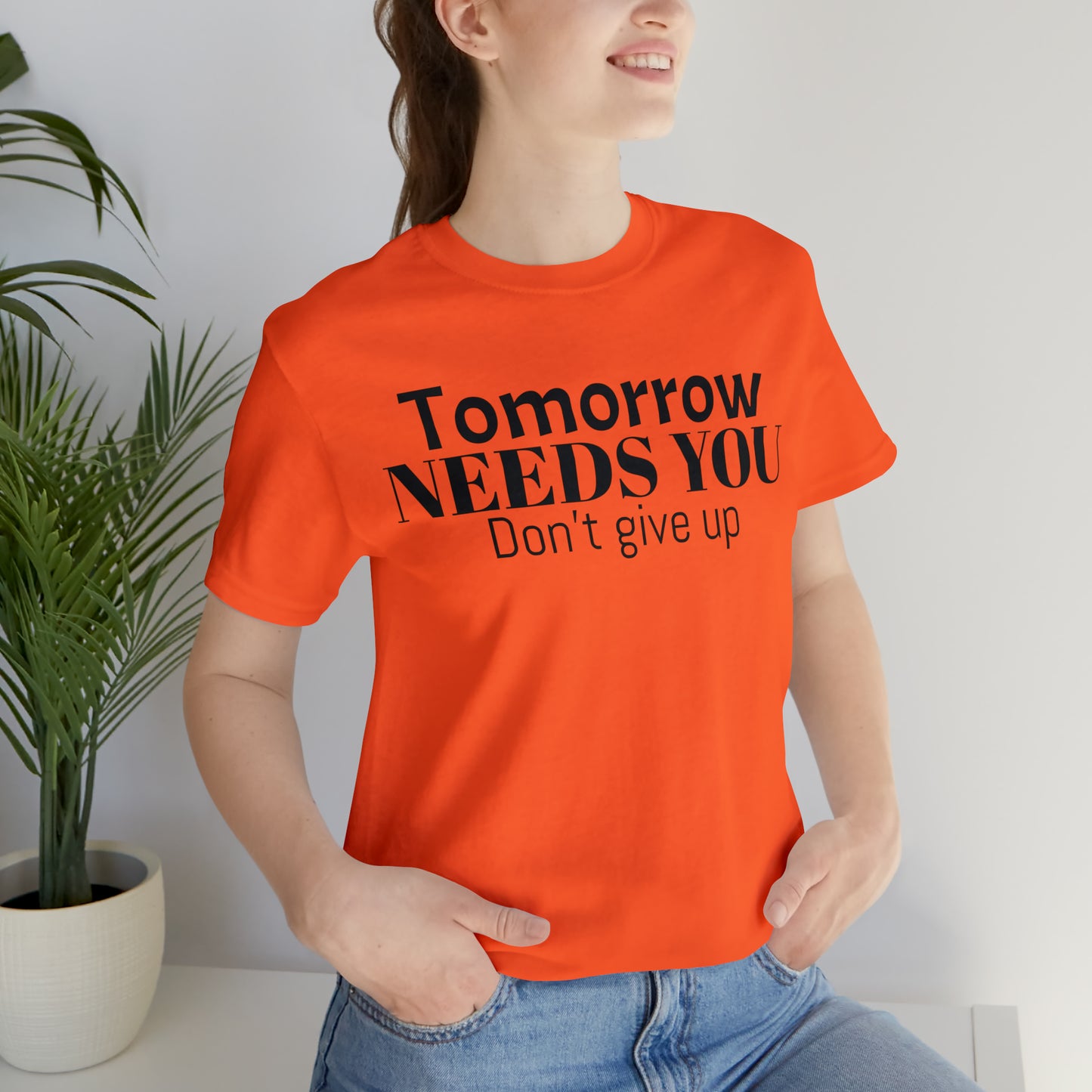 Tomorrow Needs You Unisex Jersey Short Sleeve Tee