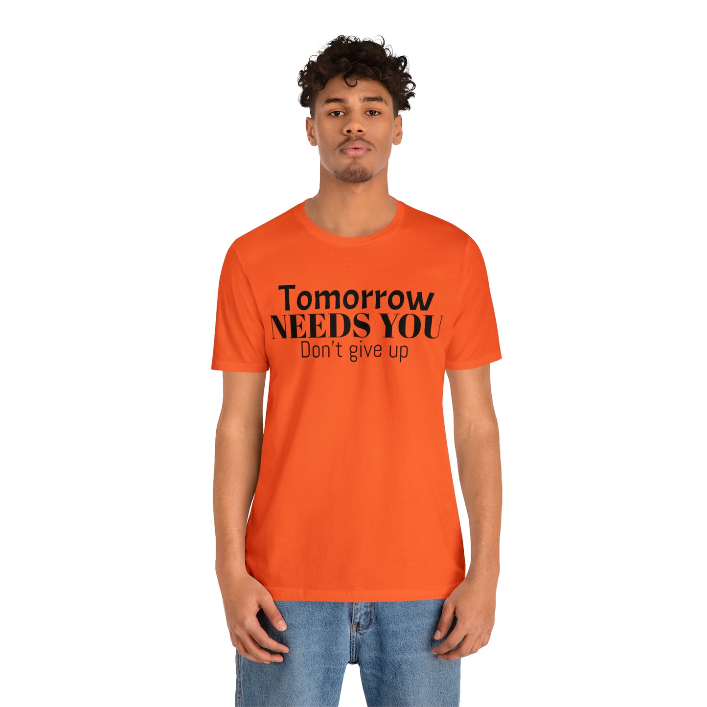 Tomorrow Needs You Unisex Jersey Short Sleeve Tee
