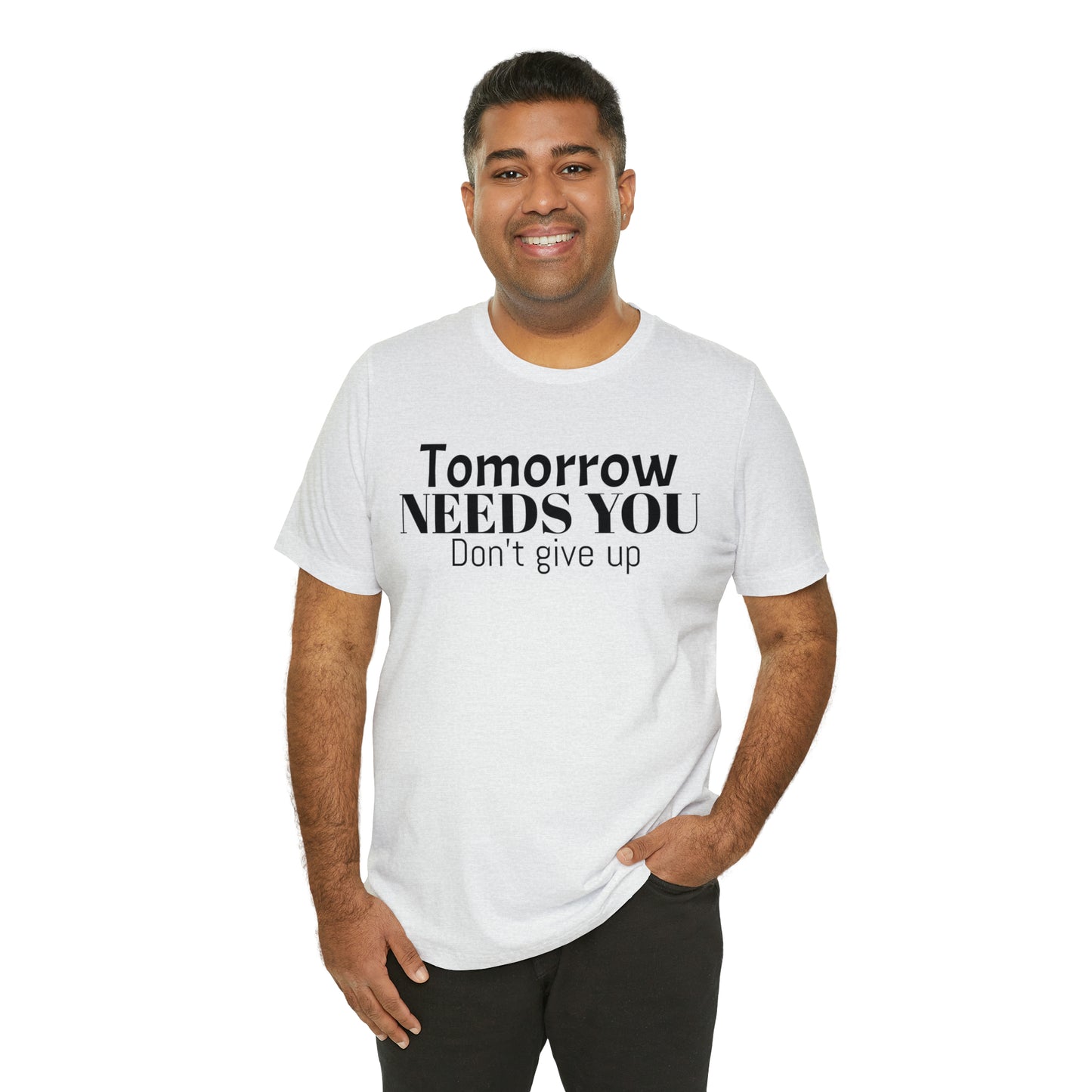 Tomorrow Needs You Unisex Jersey Short Sleeve Tee