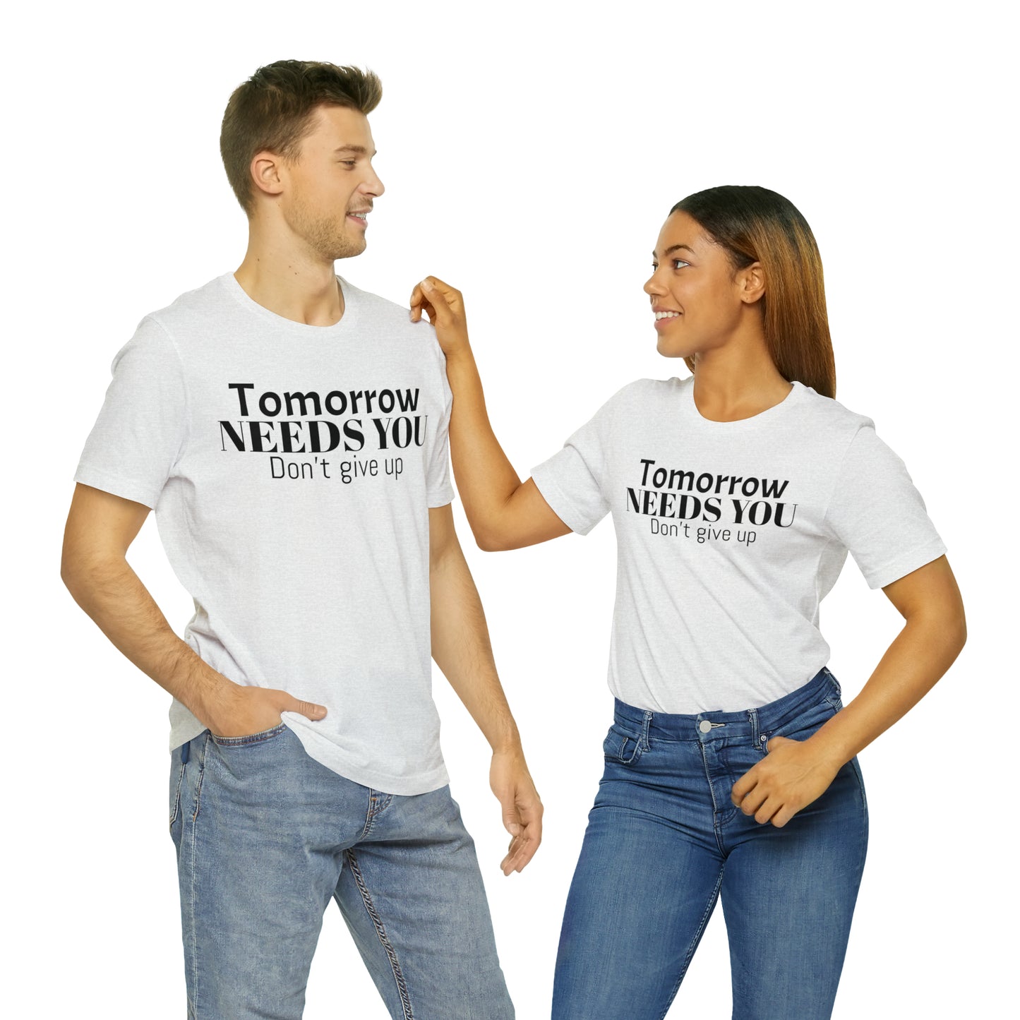 Tomorrow Needs You Unisex Jersey Short Sleeve Tee