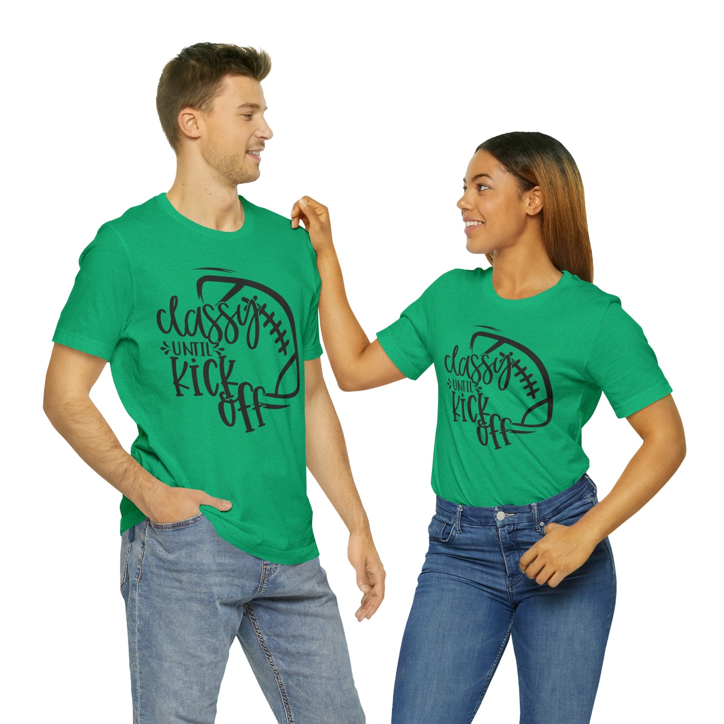 Classy Until Kickoff Football Unisex Jersey Short Sleeve Tee
