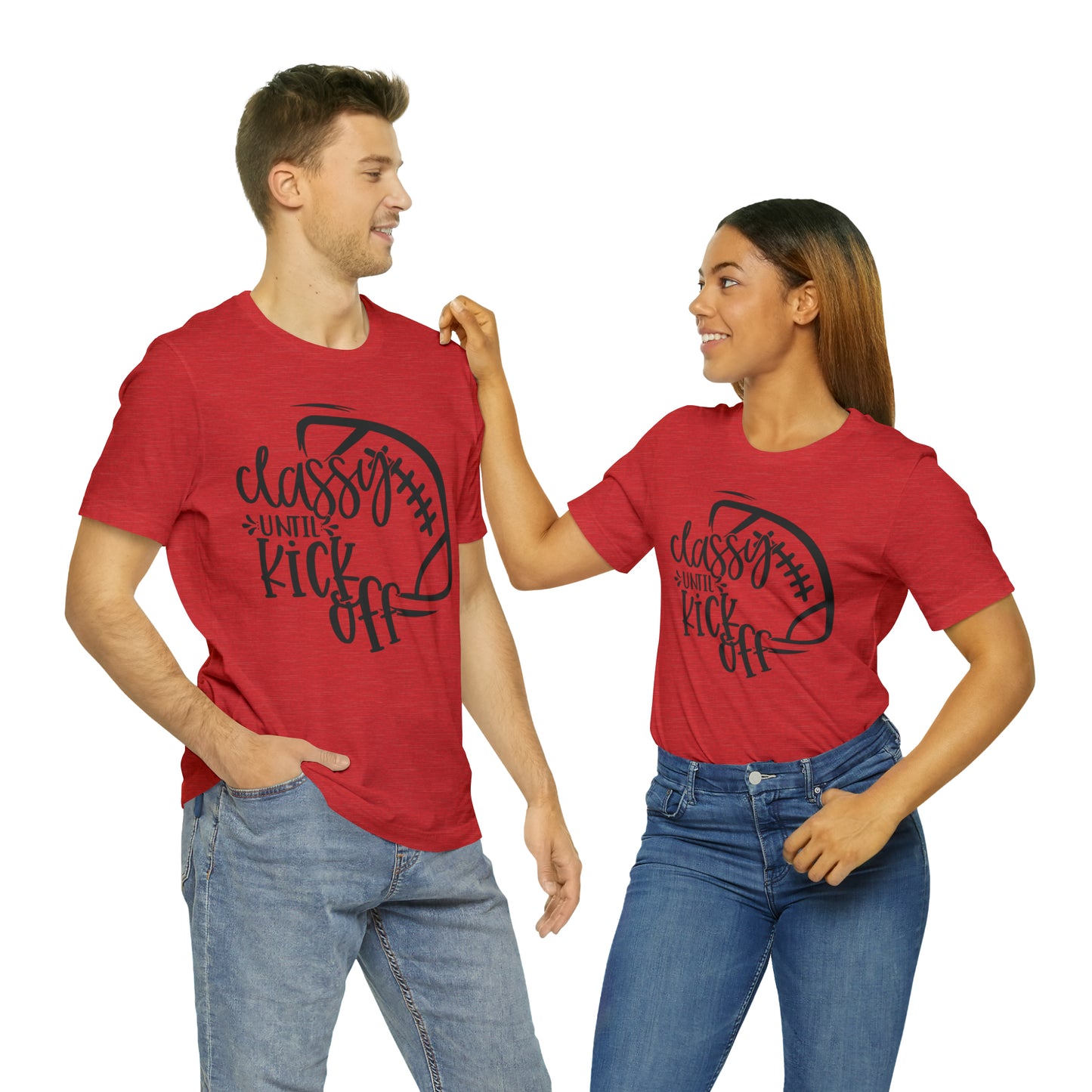 Classy Until Kickoff Football Unisex Jersey Short Sleeve Tee