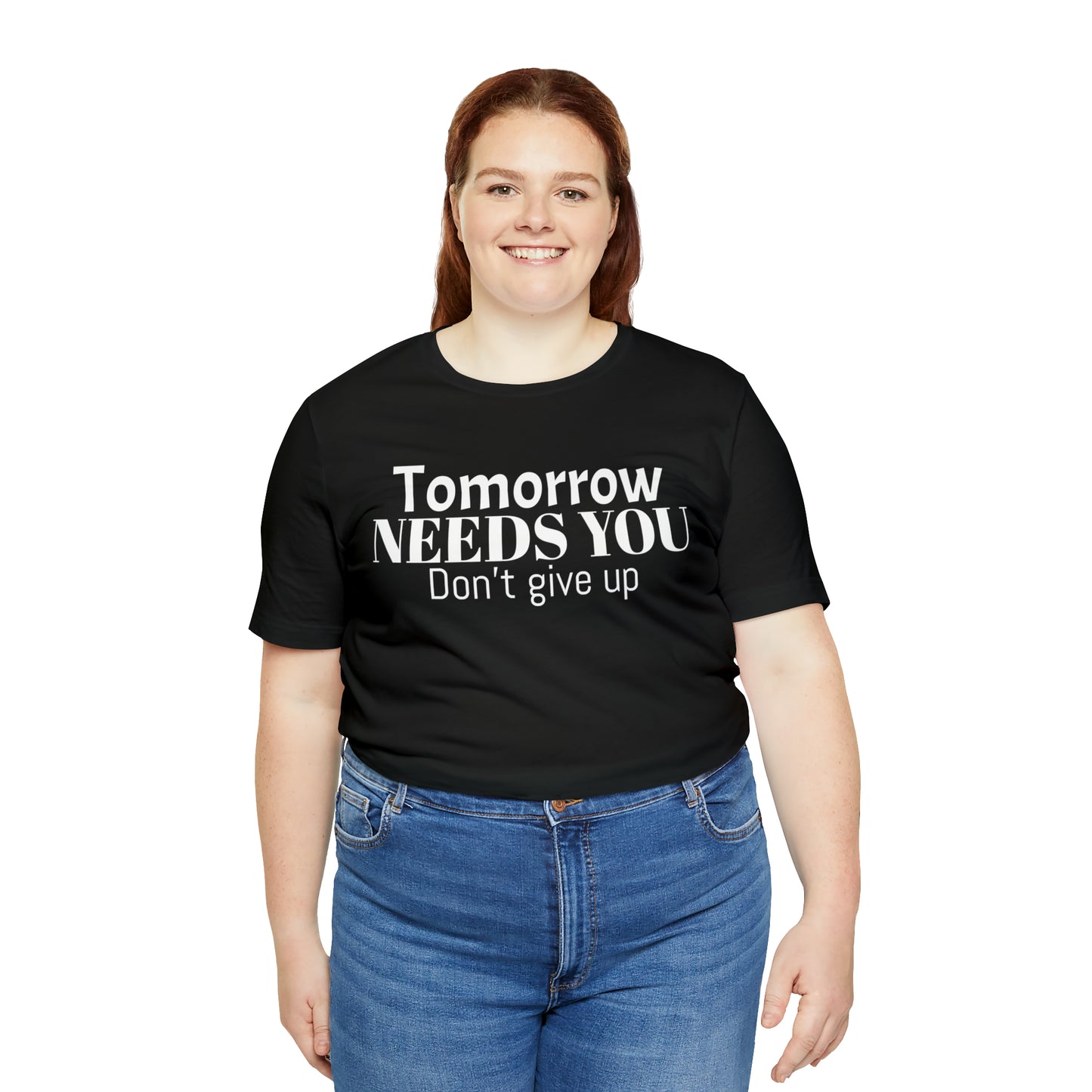Tomorrow Needs You Unisex Jersey Short Sleeve Tee