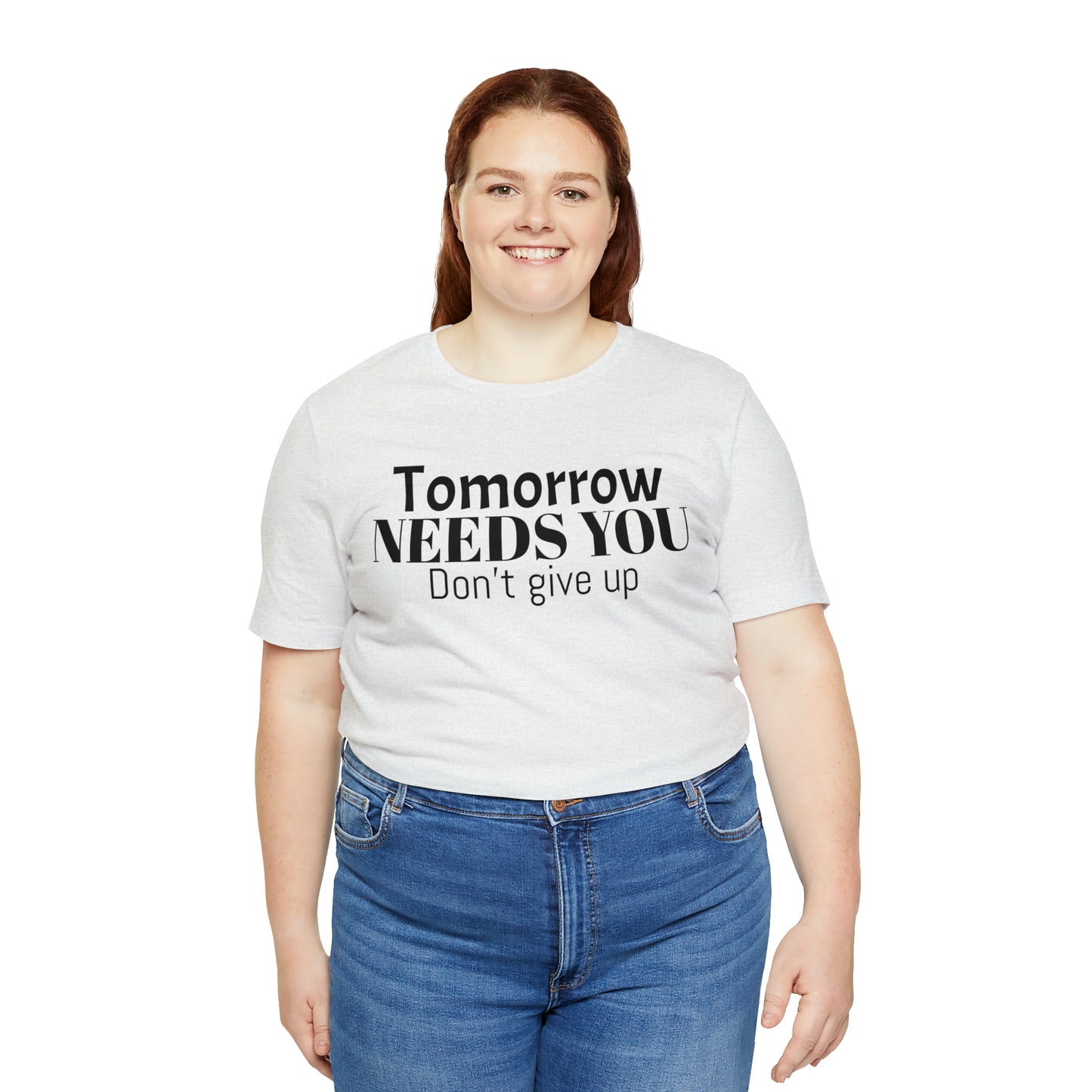 Tomorrow Needs You Unisex Jersey Short Sleeve Tee