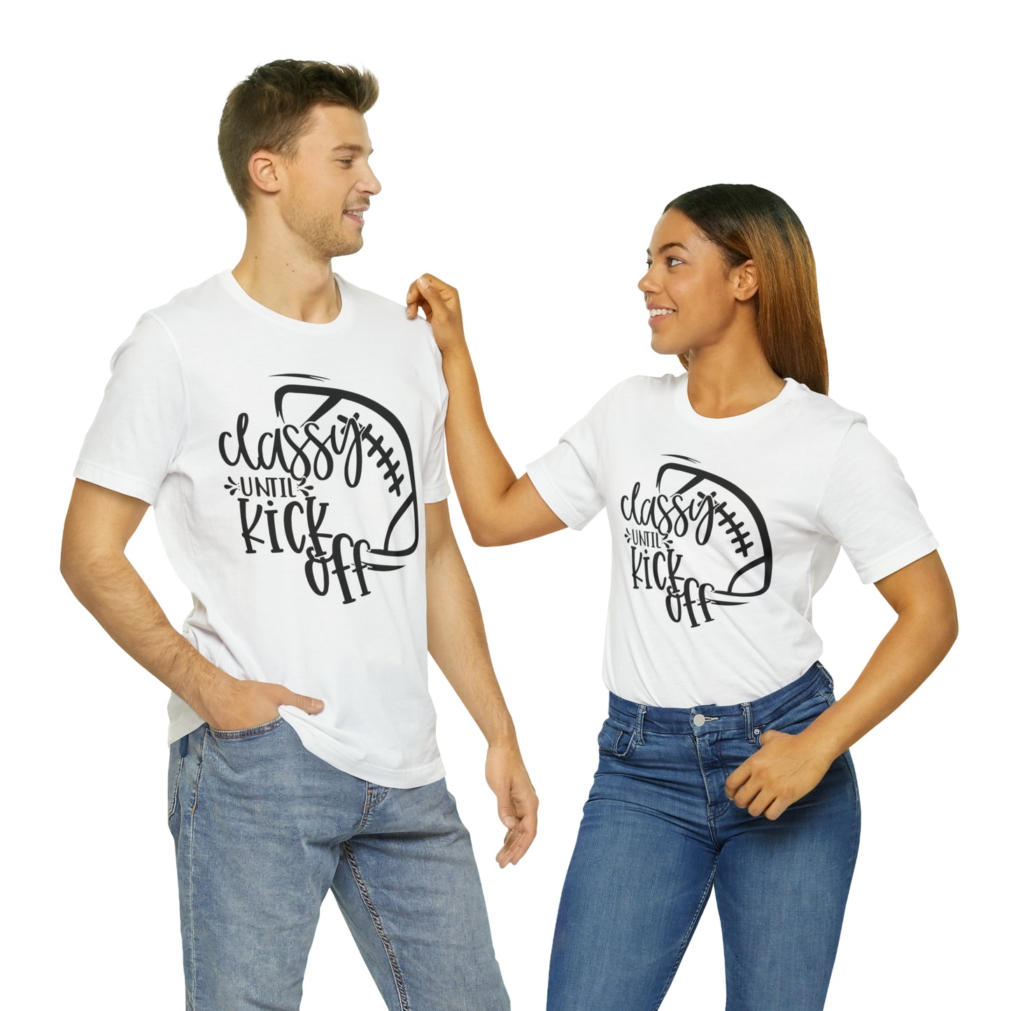 Classy Until Kickoff Football Unisex Jersey Short Sleeve Tee