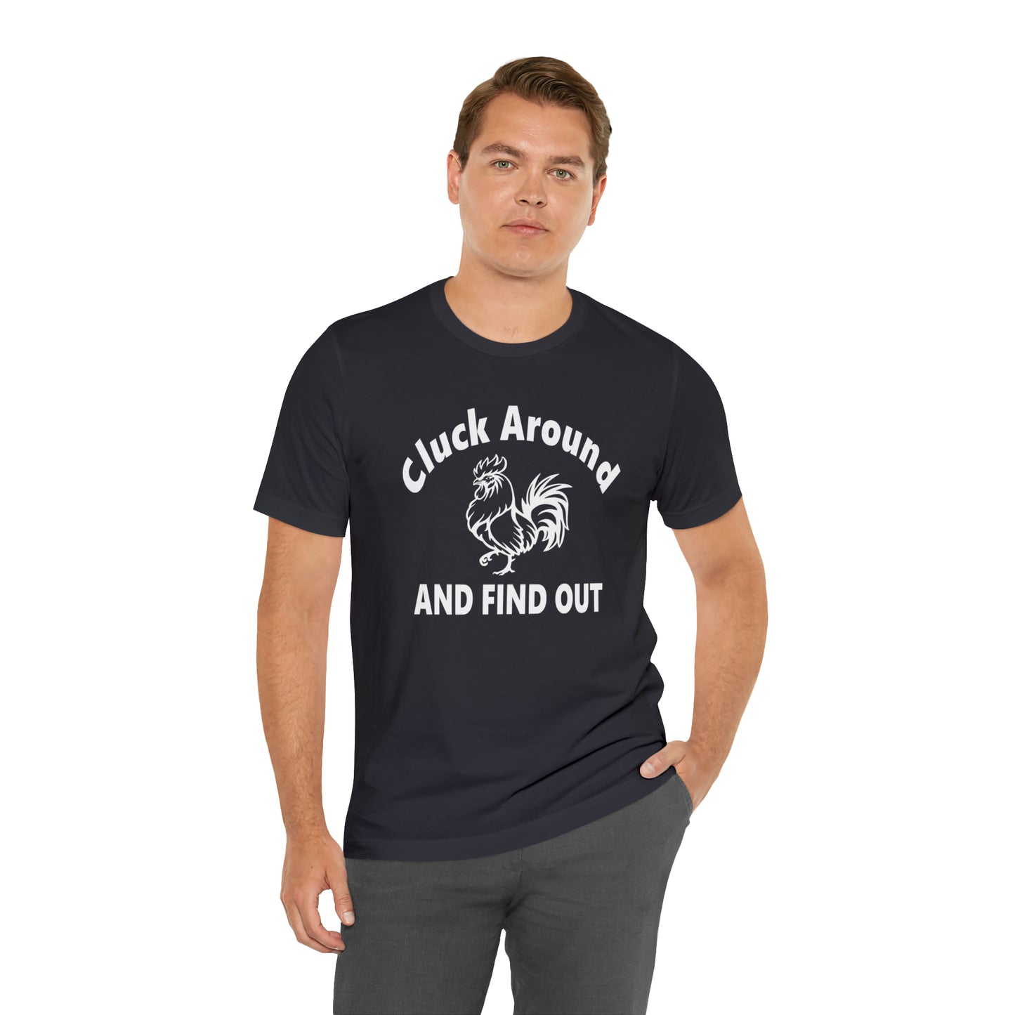 Cluck Around and Find Out Short Sleeve Tee