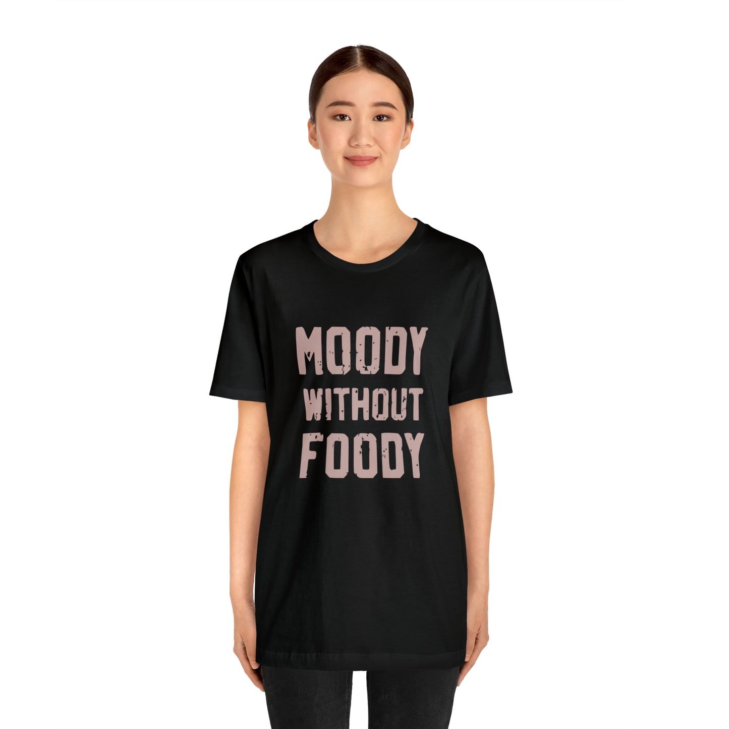 Moody Without Foody Short Sleeve Tee