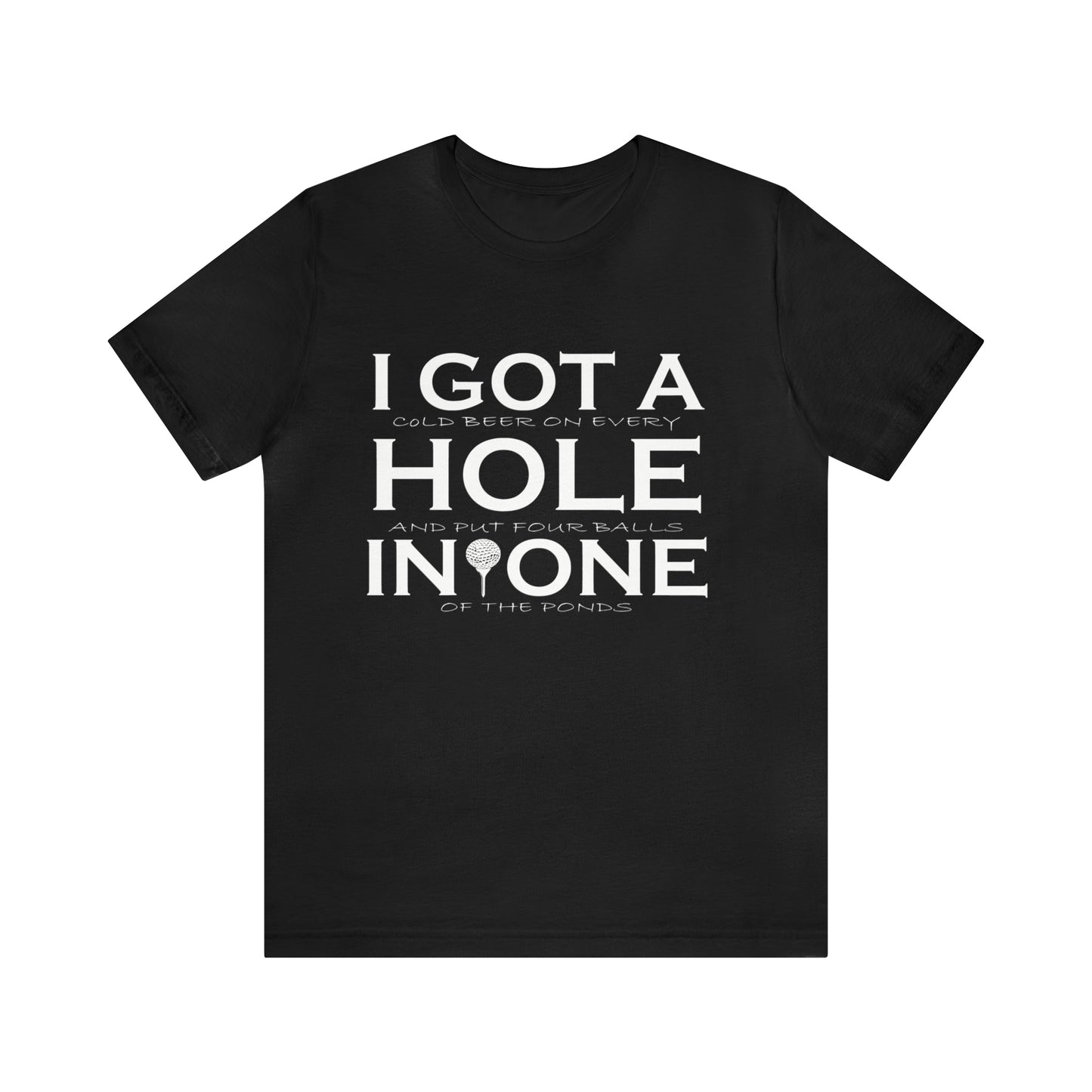 Golf - Hole In One - Unisex Jersey Short Sleeve Tee