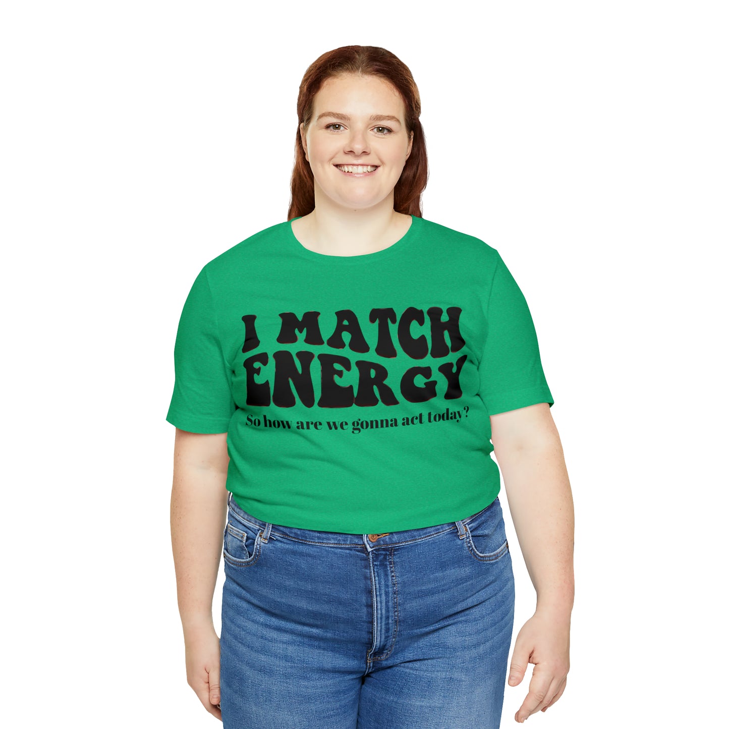 I match Energy T-Shirt