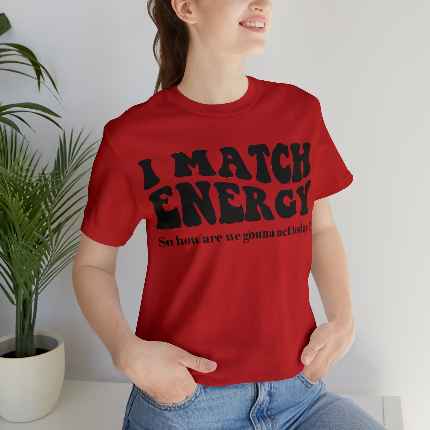 I match Energy T-Shirt