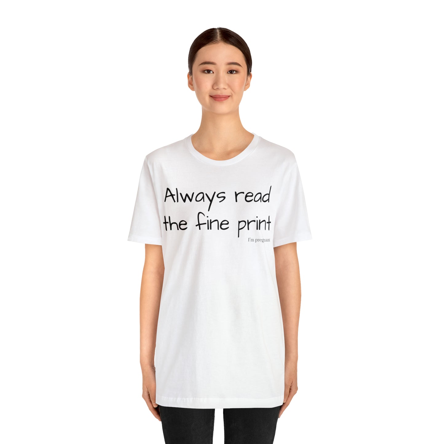 Pregnancy Reveal - Always Read the Fine Print Short Sleeve Tee