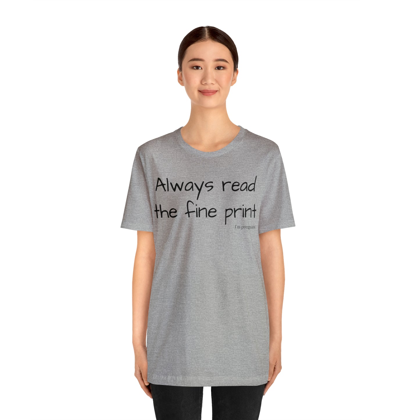 Pregnancy Reveal - Always Read the Fine Print Short Sleeve Tee