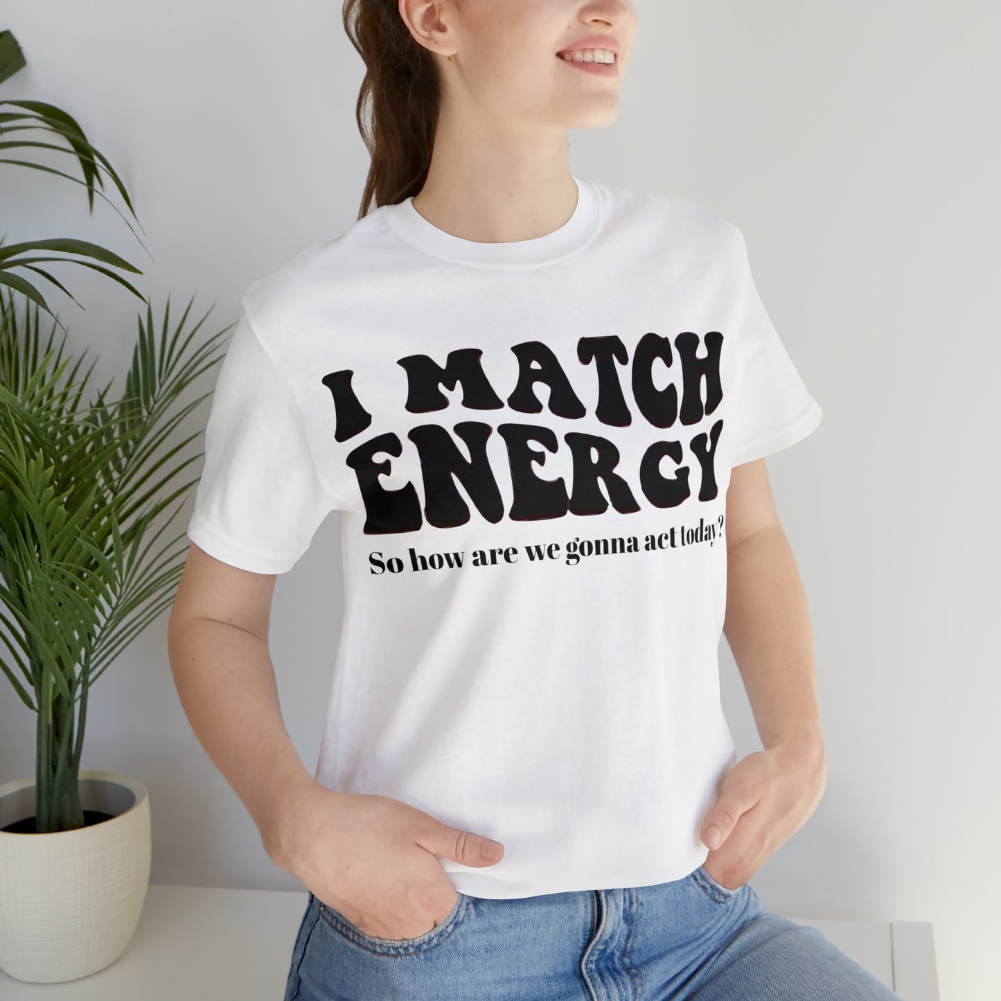 I match Energy T-Shirt