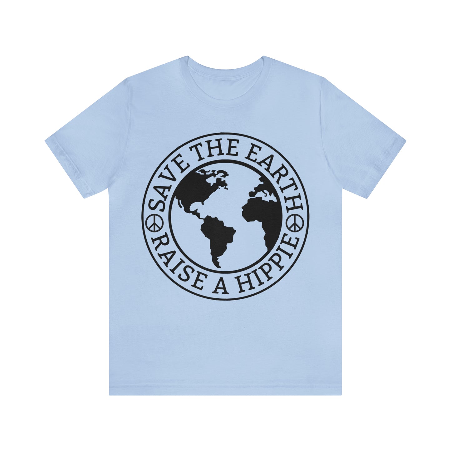 Save the Earth - Raise a Hippie Unisex Jersey Short Sleeve Tee