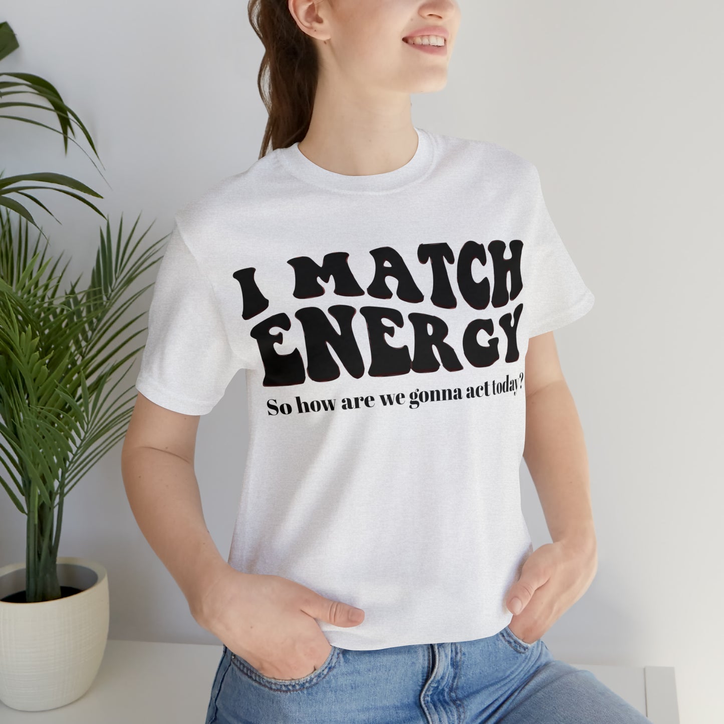 I match Energy T-Shirt