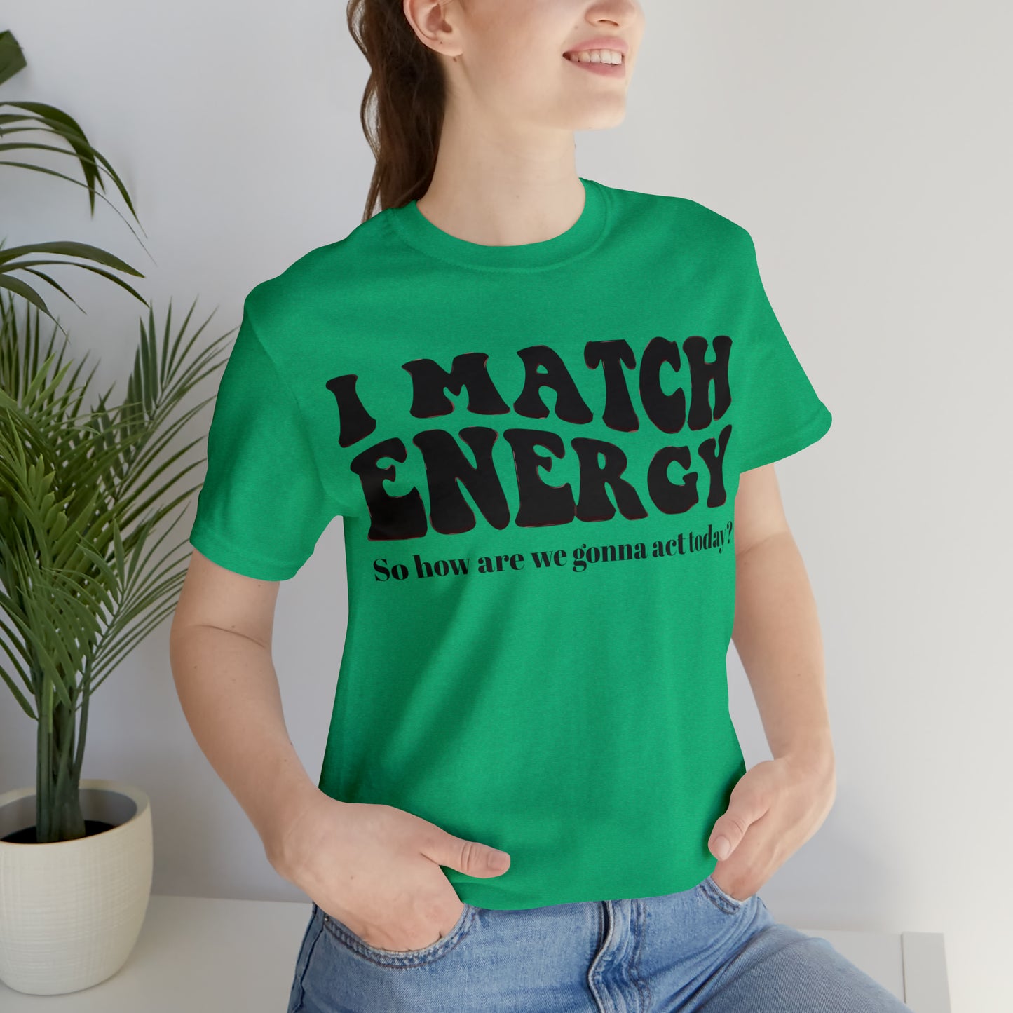 I match Energy T-Shirt