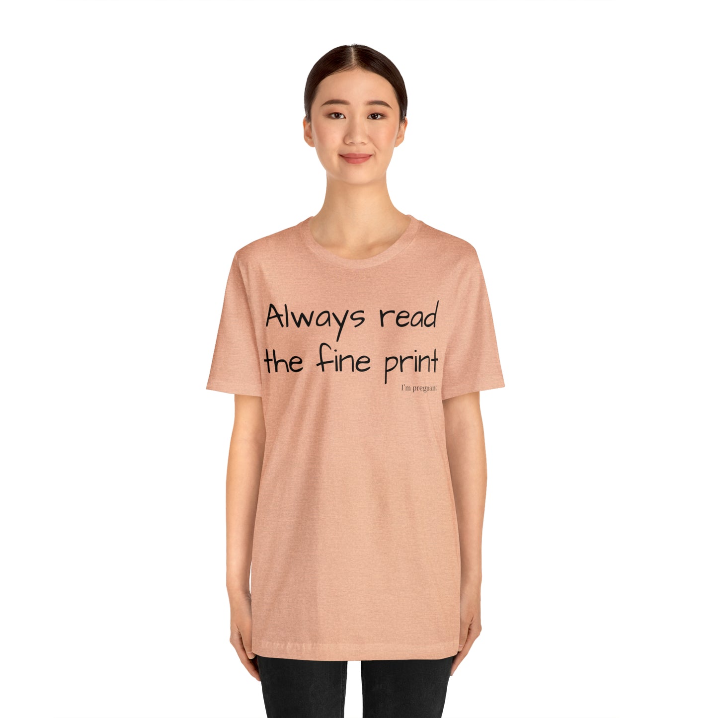 Pregnancy Reveal - Always Read the Fine Print Short Sleeve Tee