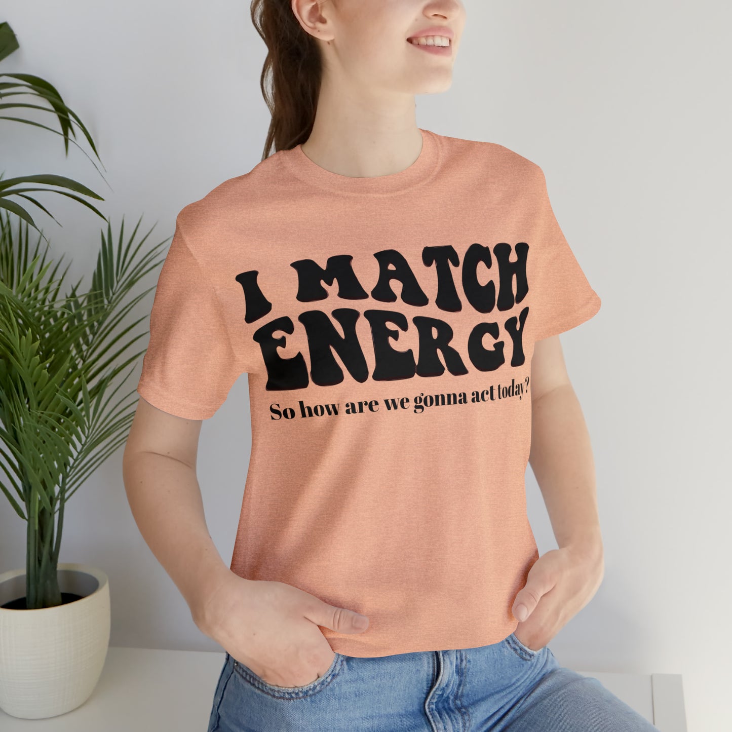 I match Energy T-Shirt