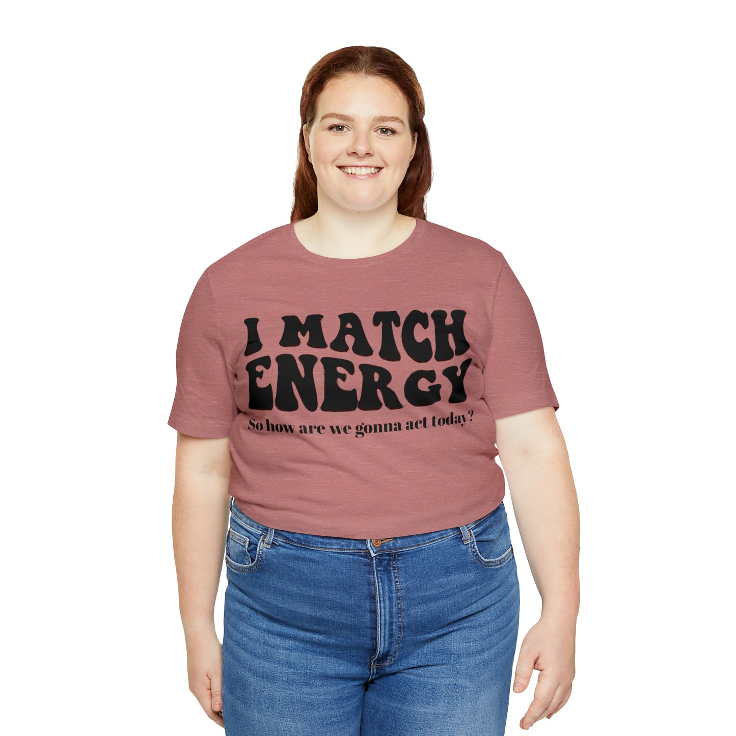 I match Energy T-Shirt