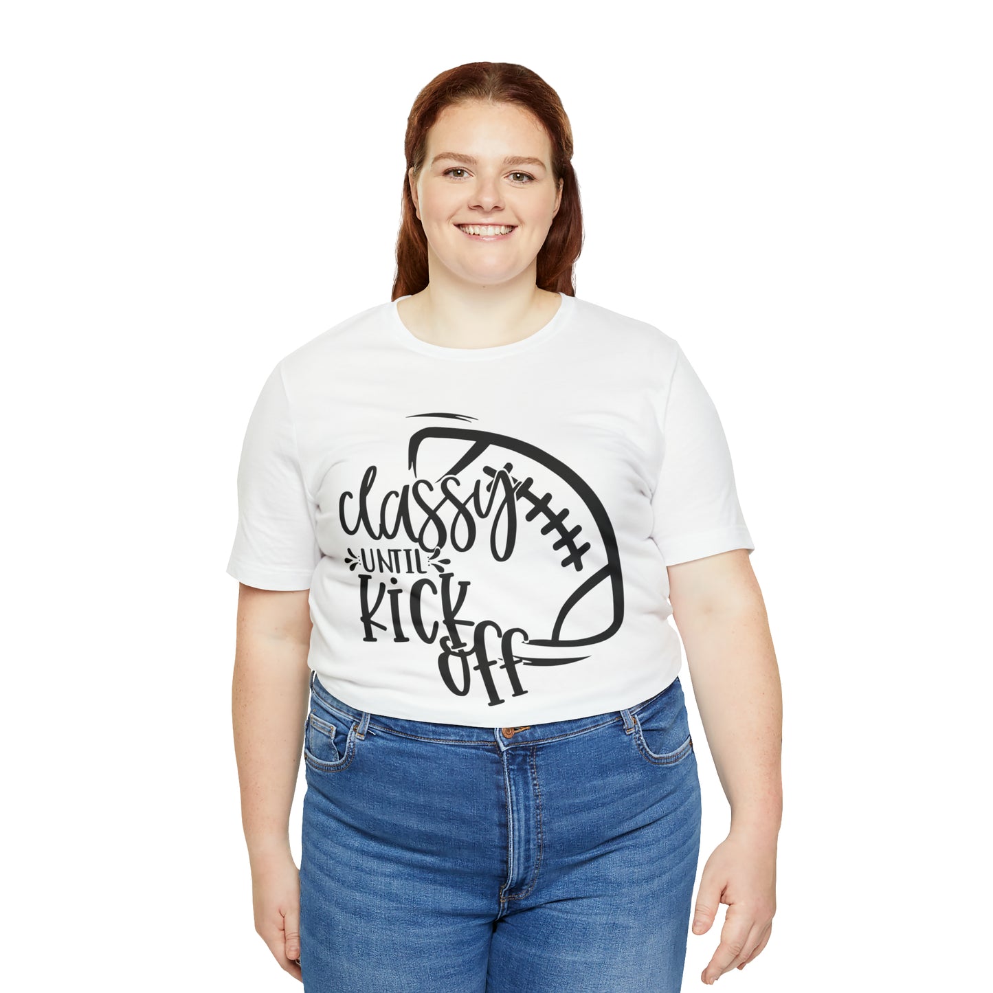 Classy Until Kickoff Football Unisex Jersey Short Sleeve Tee