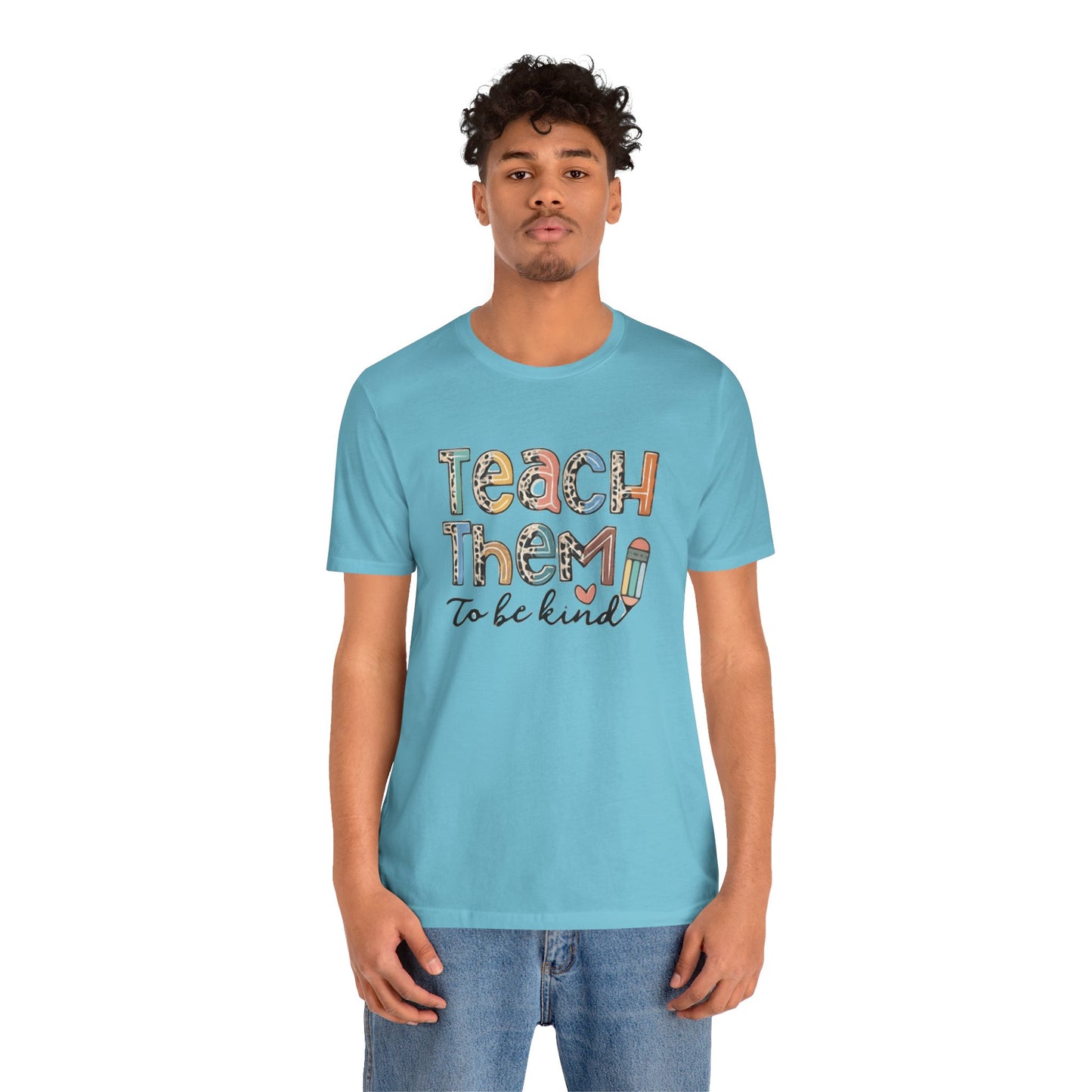 Teach Them To Be Kind Short Sleeve Tee