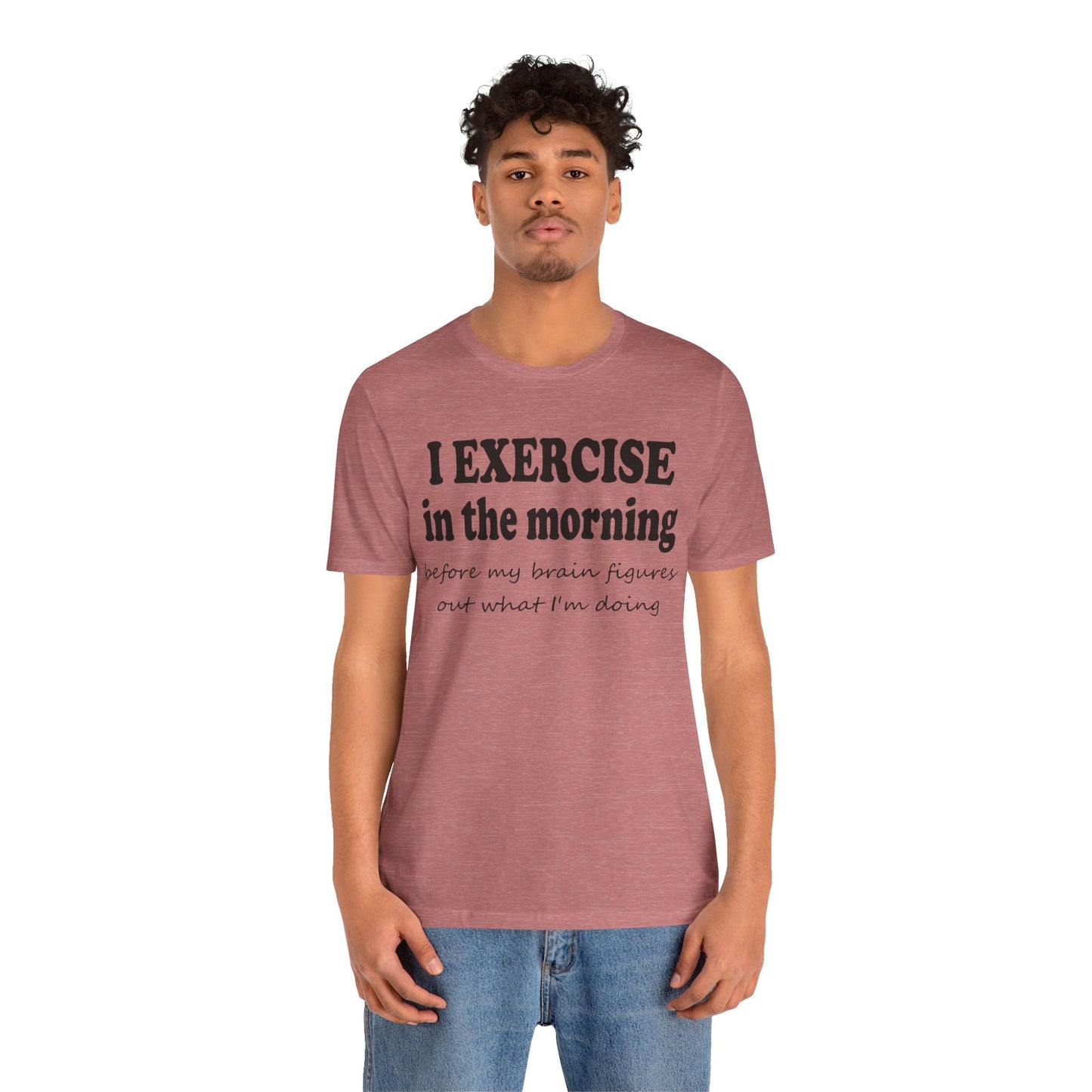 Short Sleeve Tee - Exercise in the Morning