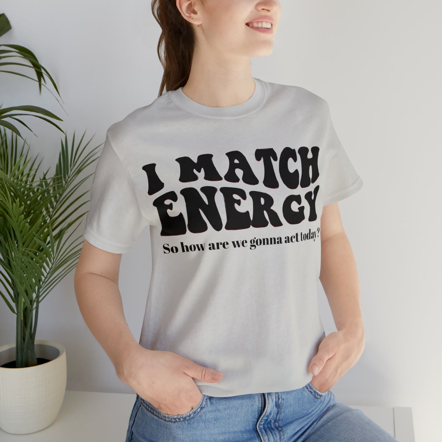I match Energy T-Shirt