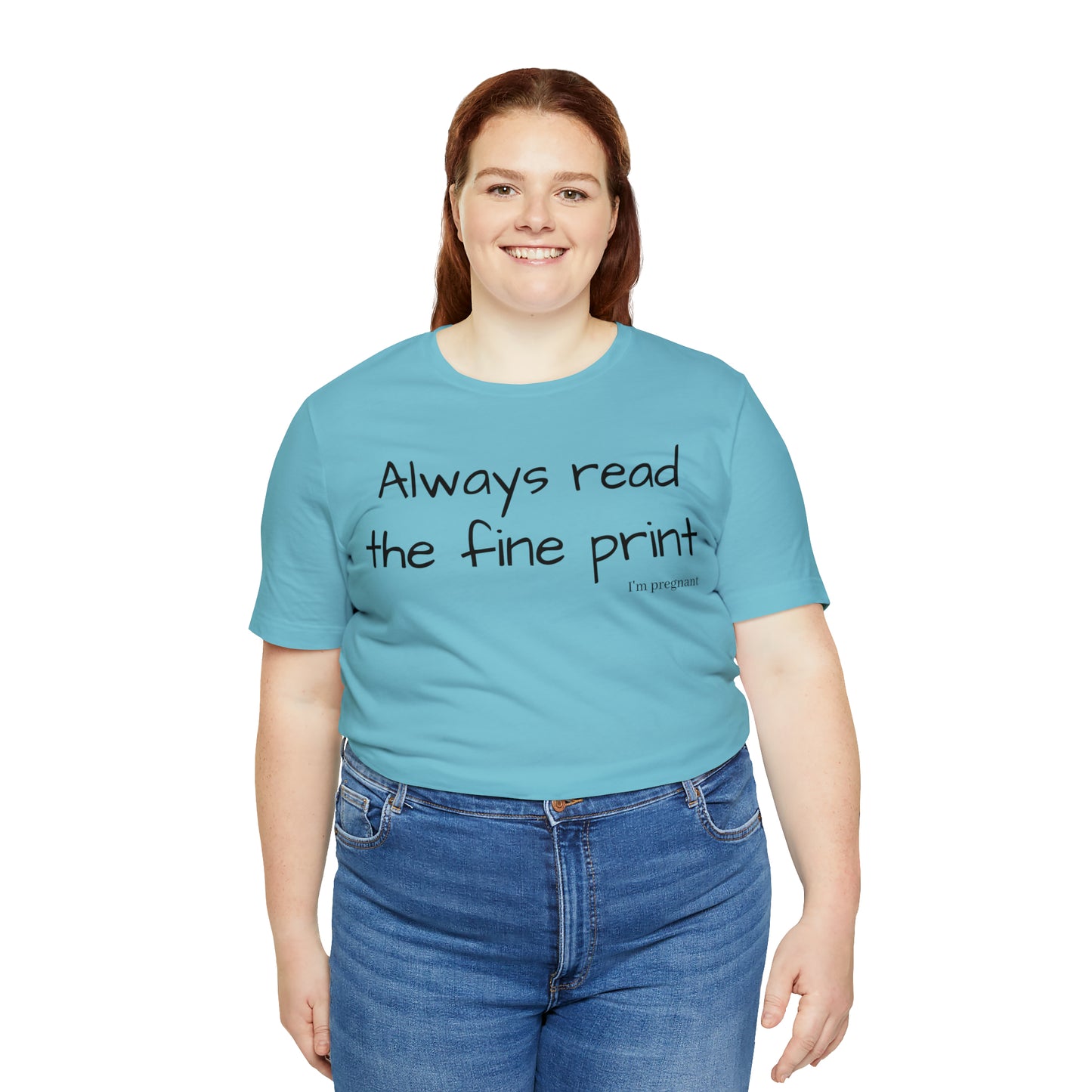 Pregnancy Reveal - Always Read the Fine Print Short Sleeve Tee