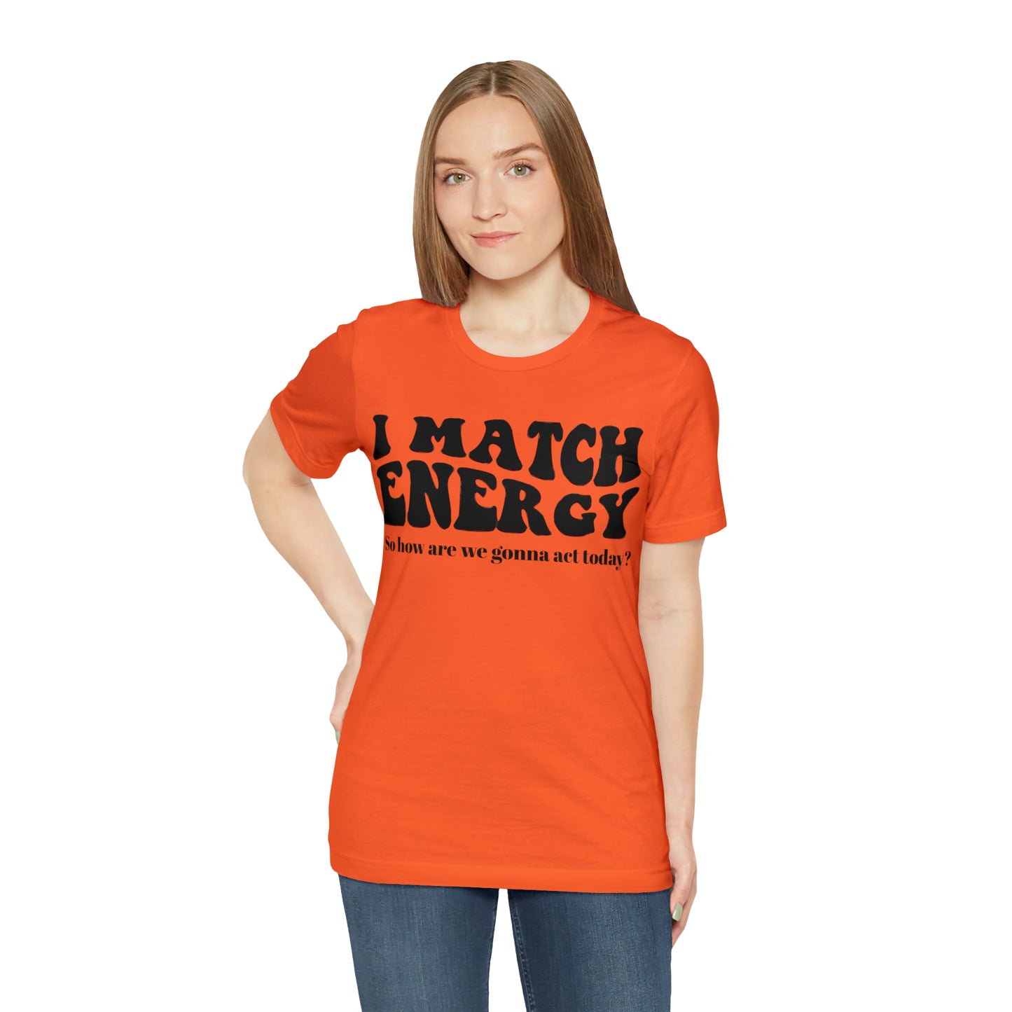 I match Energy T-Shirt