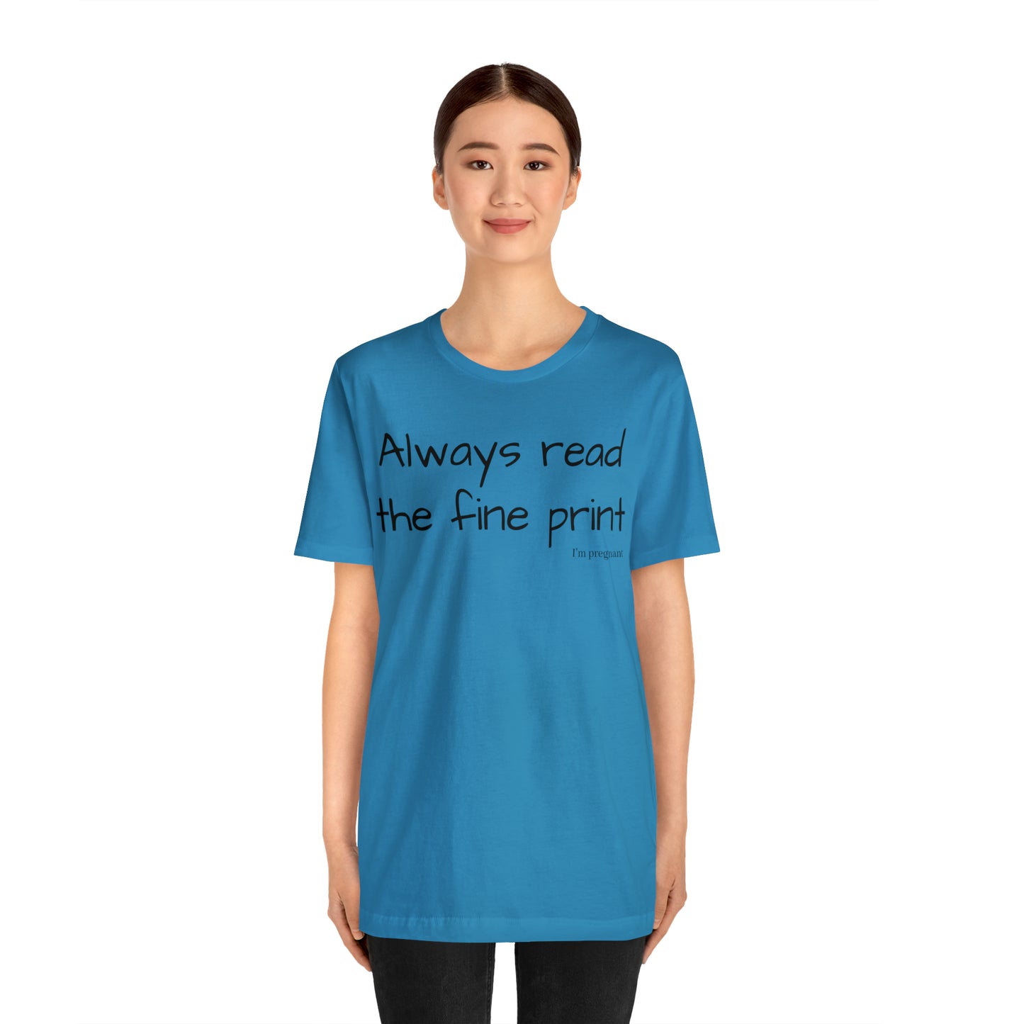Pregnancy Reveal - Always Read the Fine Print Short Sleeve Tee