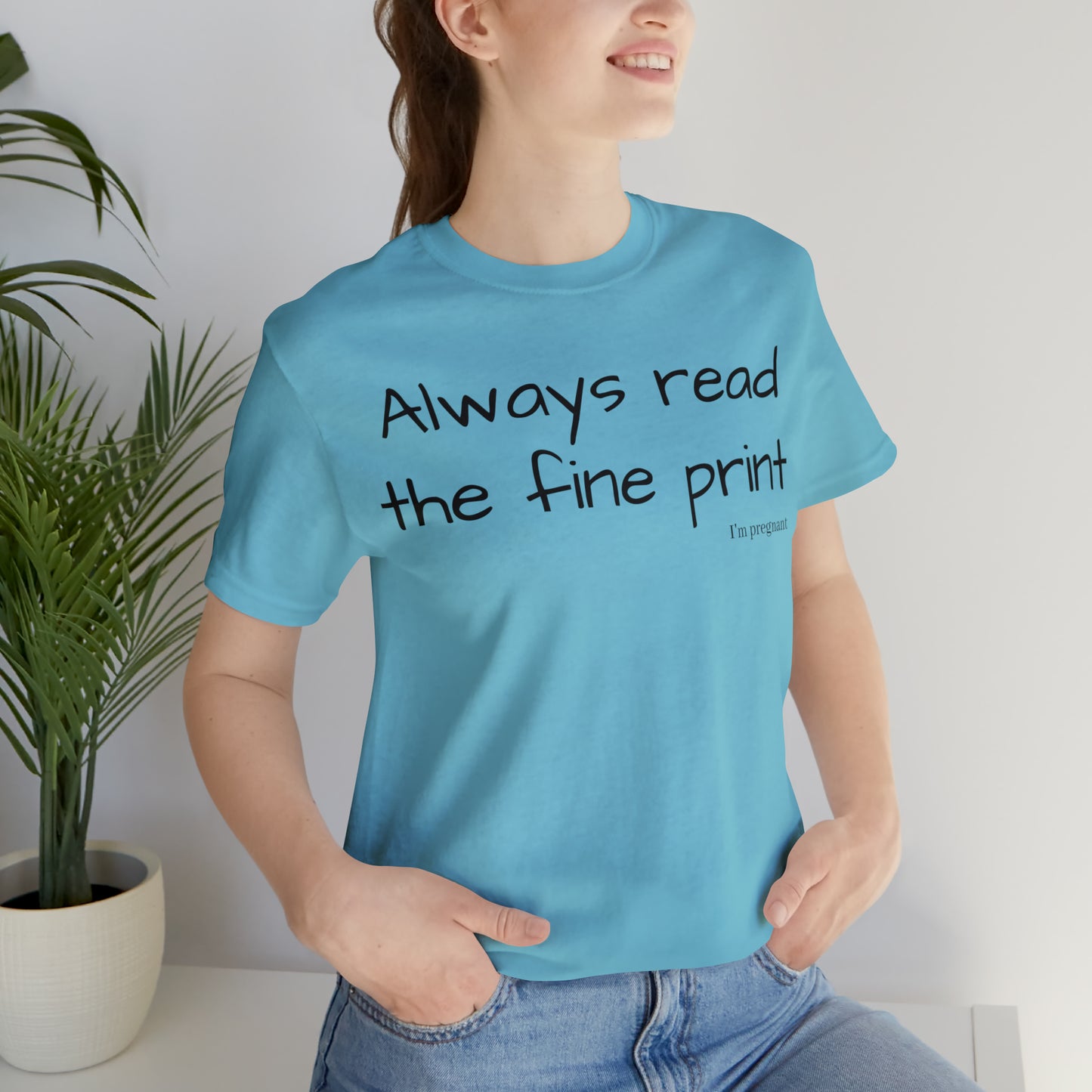 Pregnancy Reveal - Always Read the Fine Print Short Sleeve Tee