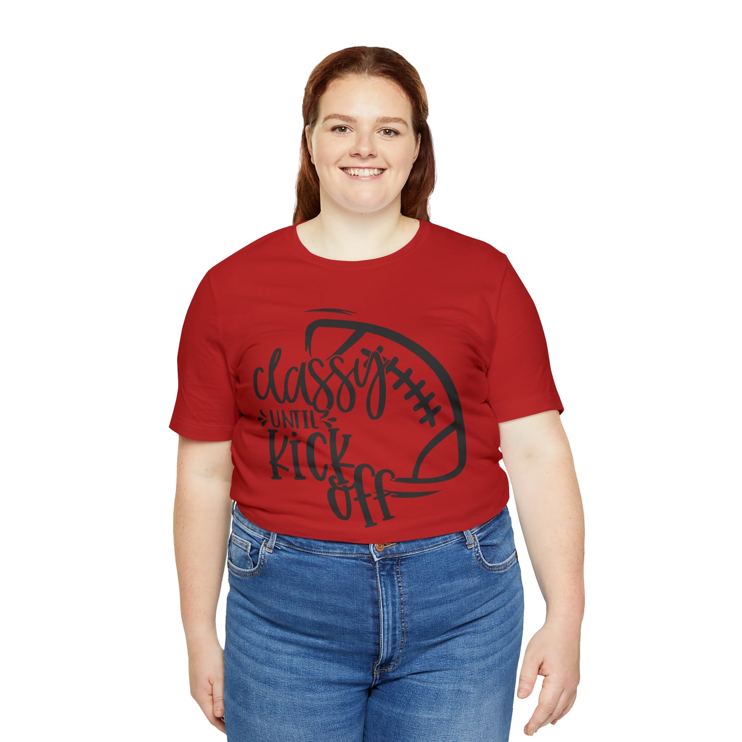 Classy Until Kickoff Football Unisex Jersey Short Sleeve Tee