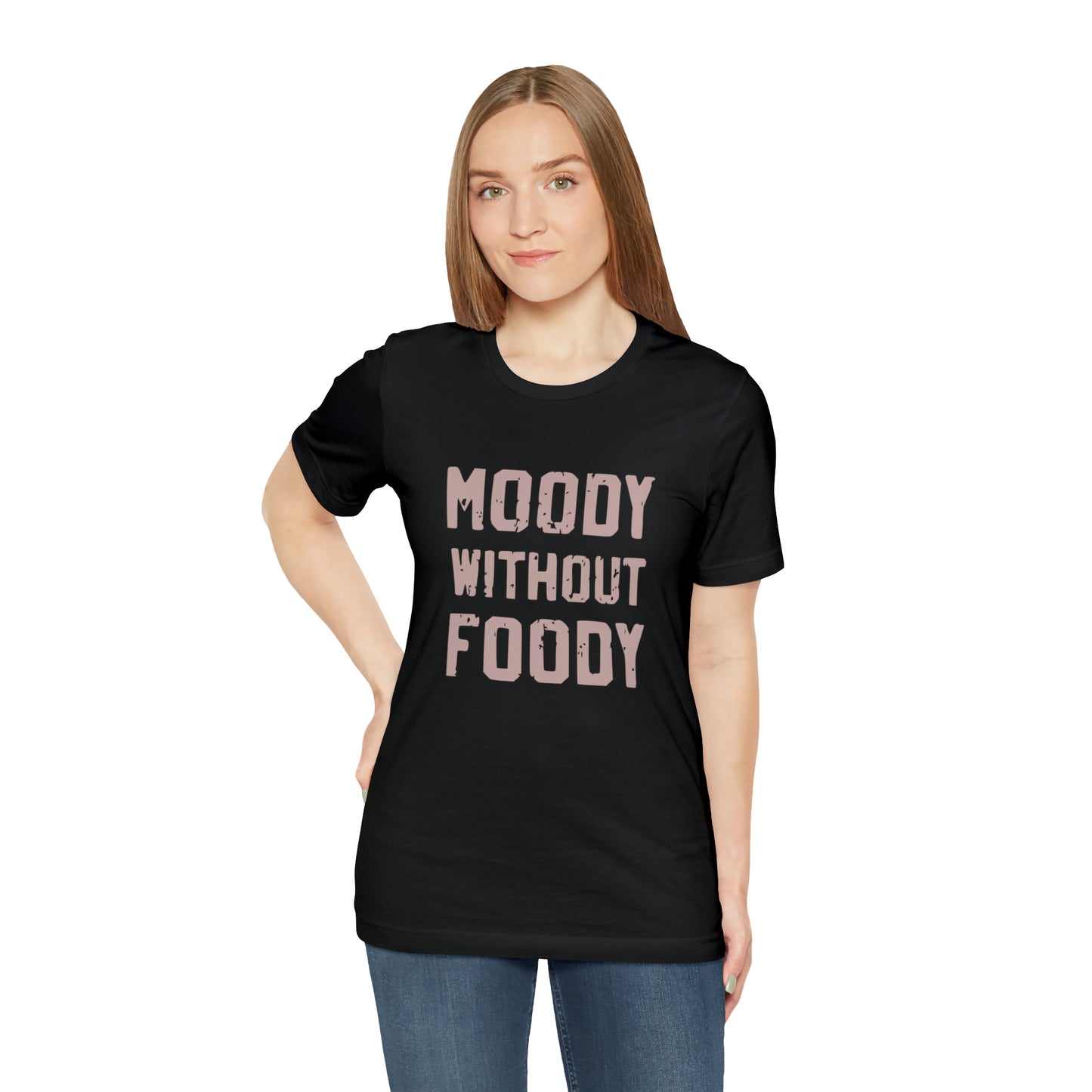 Moody Without Foody Short Sleeve Tee