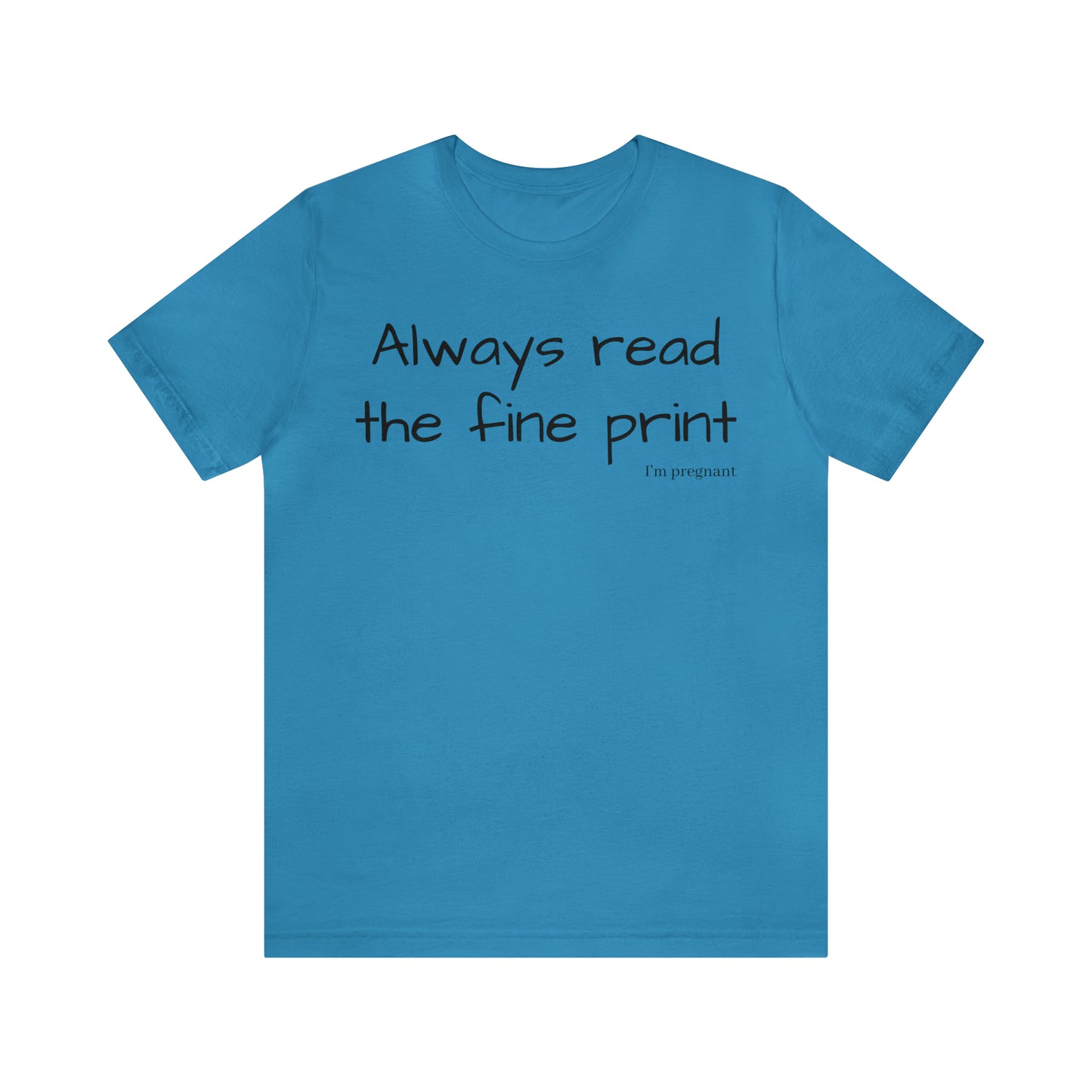 Pregnancy Reveal - Always Read the Fine Print Short Sleeve Tee