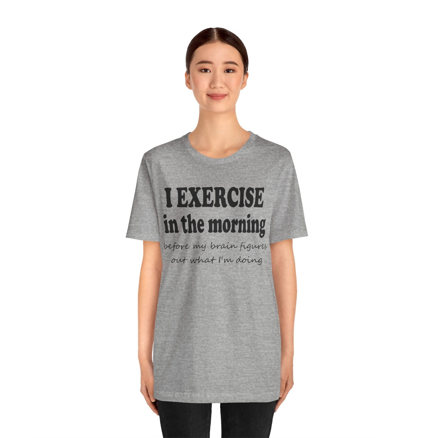 Short Sleeve Tee - Exercise in the Morning