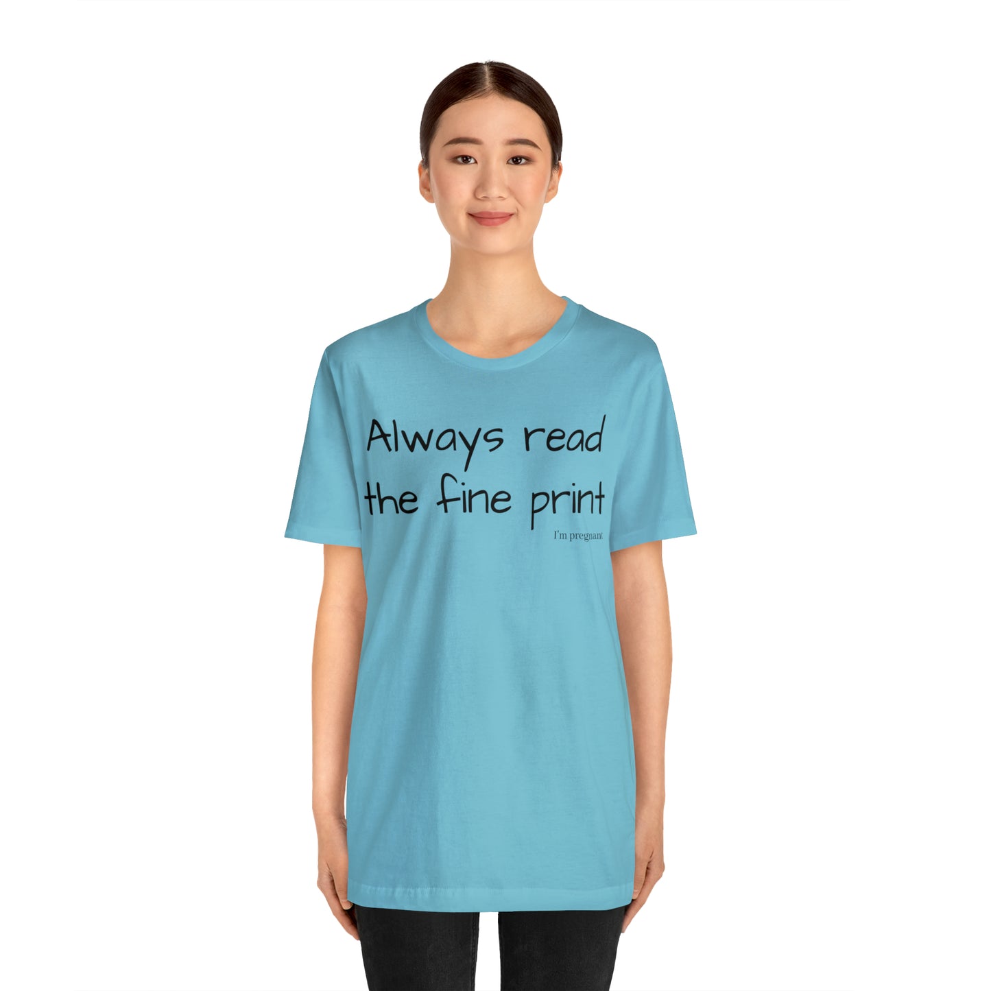 Pregnancy Reveal - Always Read the Fine Print Short Sleeve Tee