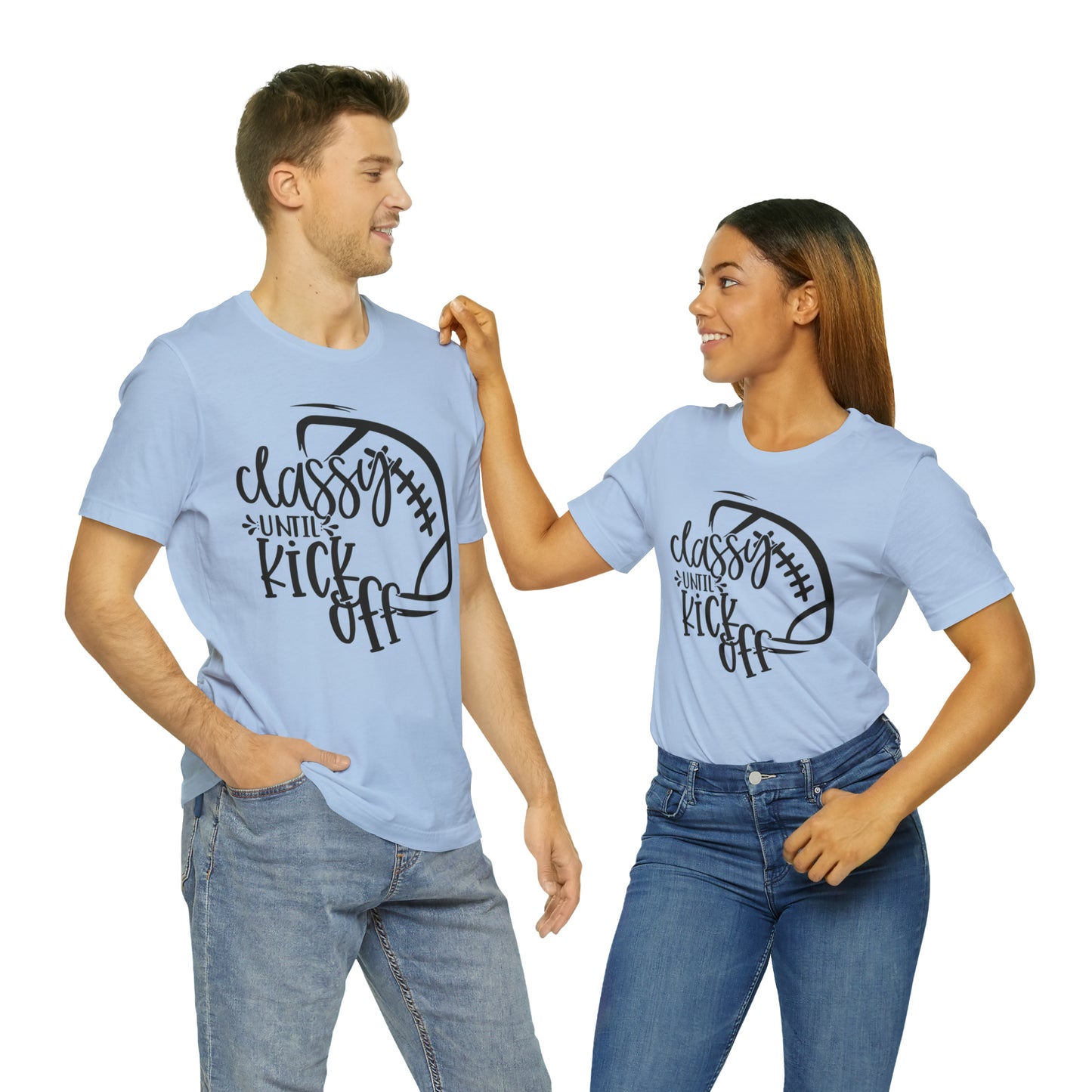 Classy Until Kickoff Football Unisex Jersey Short Sleeve Tee