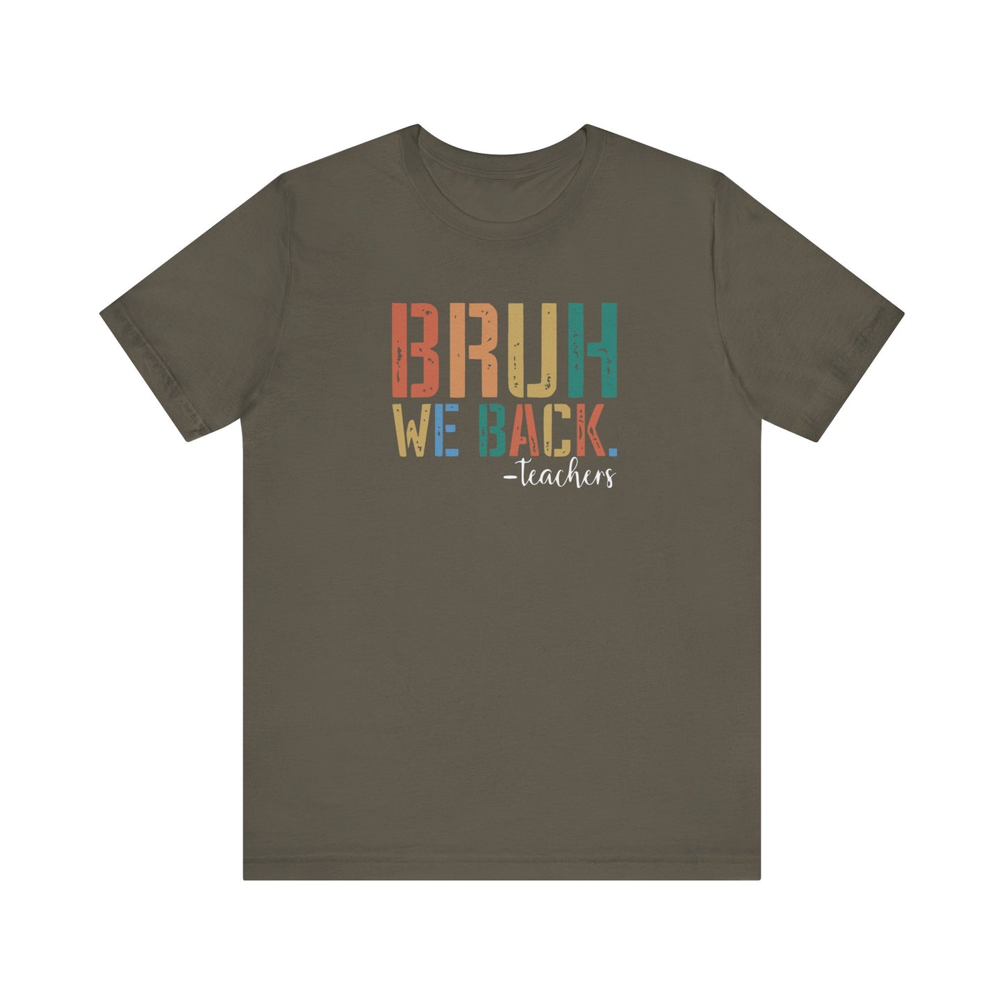 Bruh We Back - Teacher Graphic Tee - Back to School
